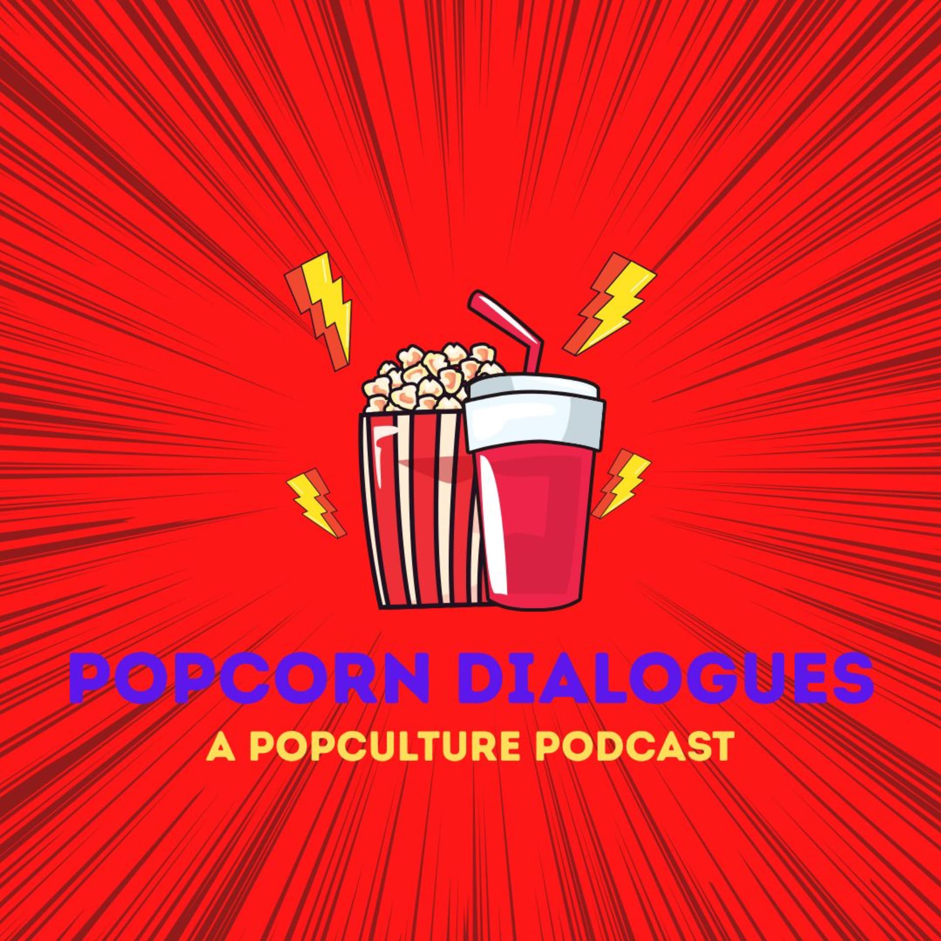 Popcorn Dialogues: A Popculture Podcast - Podcasts