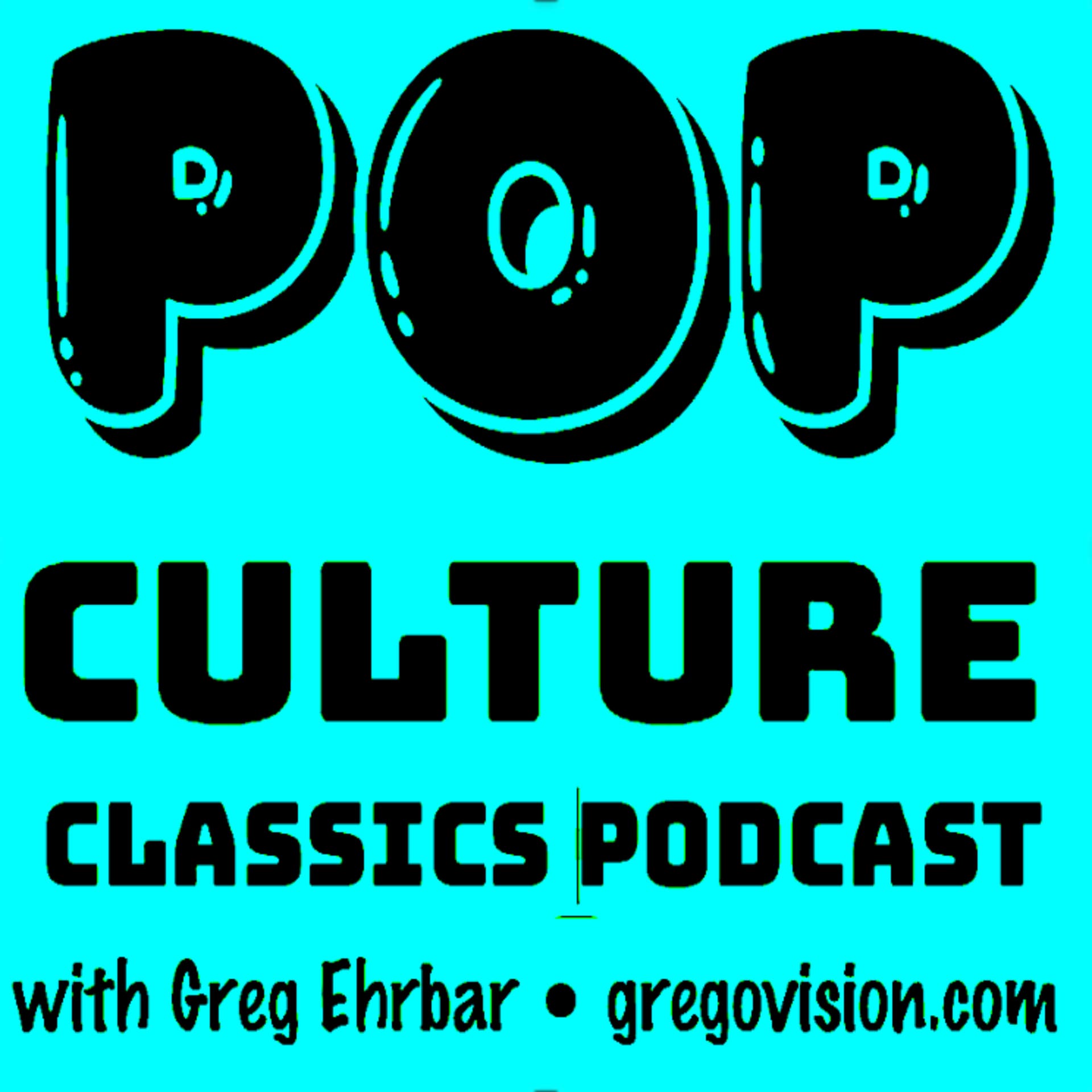 POP CULTURE CLASSICS with Greg Ehrbar - Podcasts