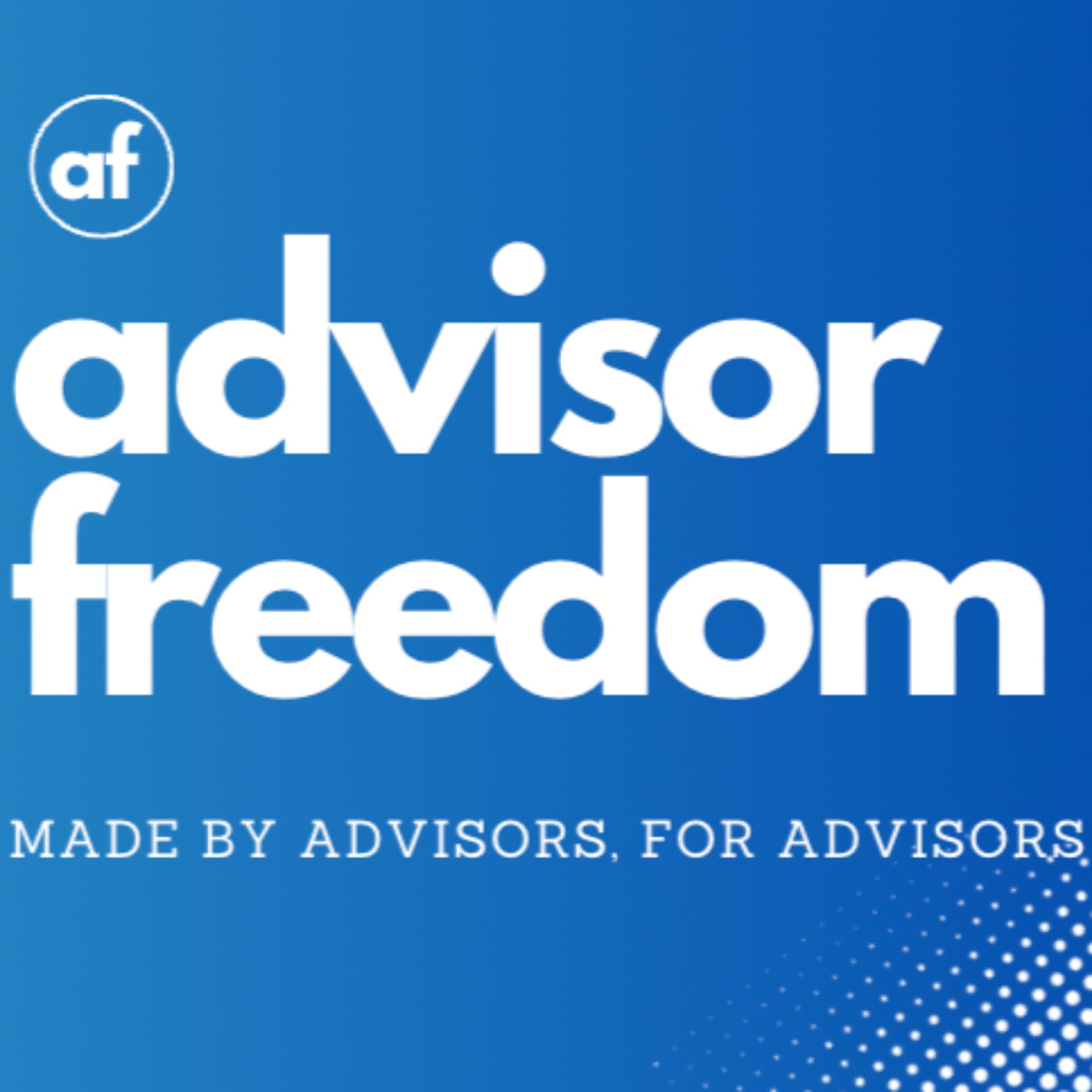 Advisor Freedom - Podcasts
