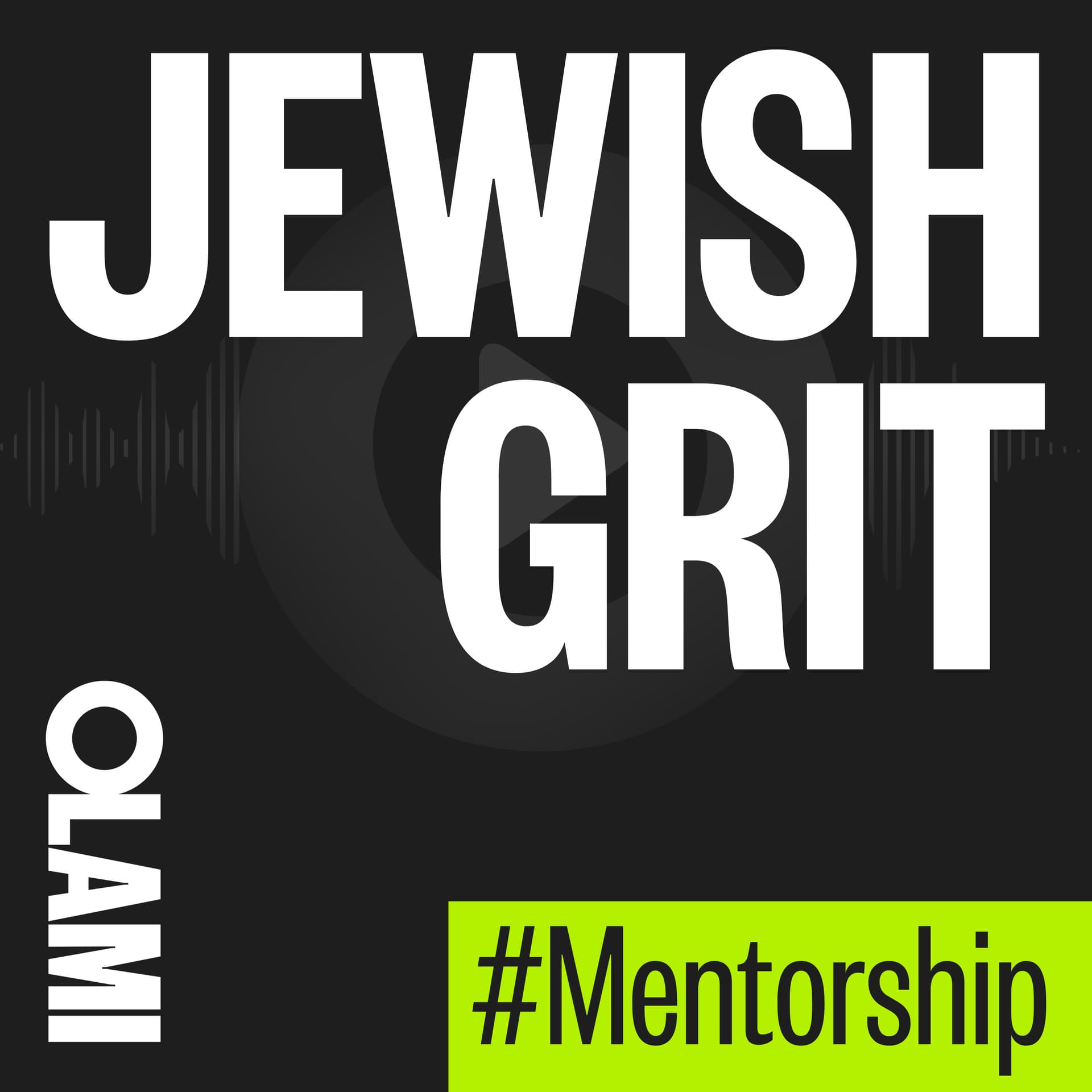 🎧 Jewish Grit | A Podcast by Olami Mentorship: Hosted by Rabbi Shlomo Landau and Abbey Wolin - Podcasts