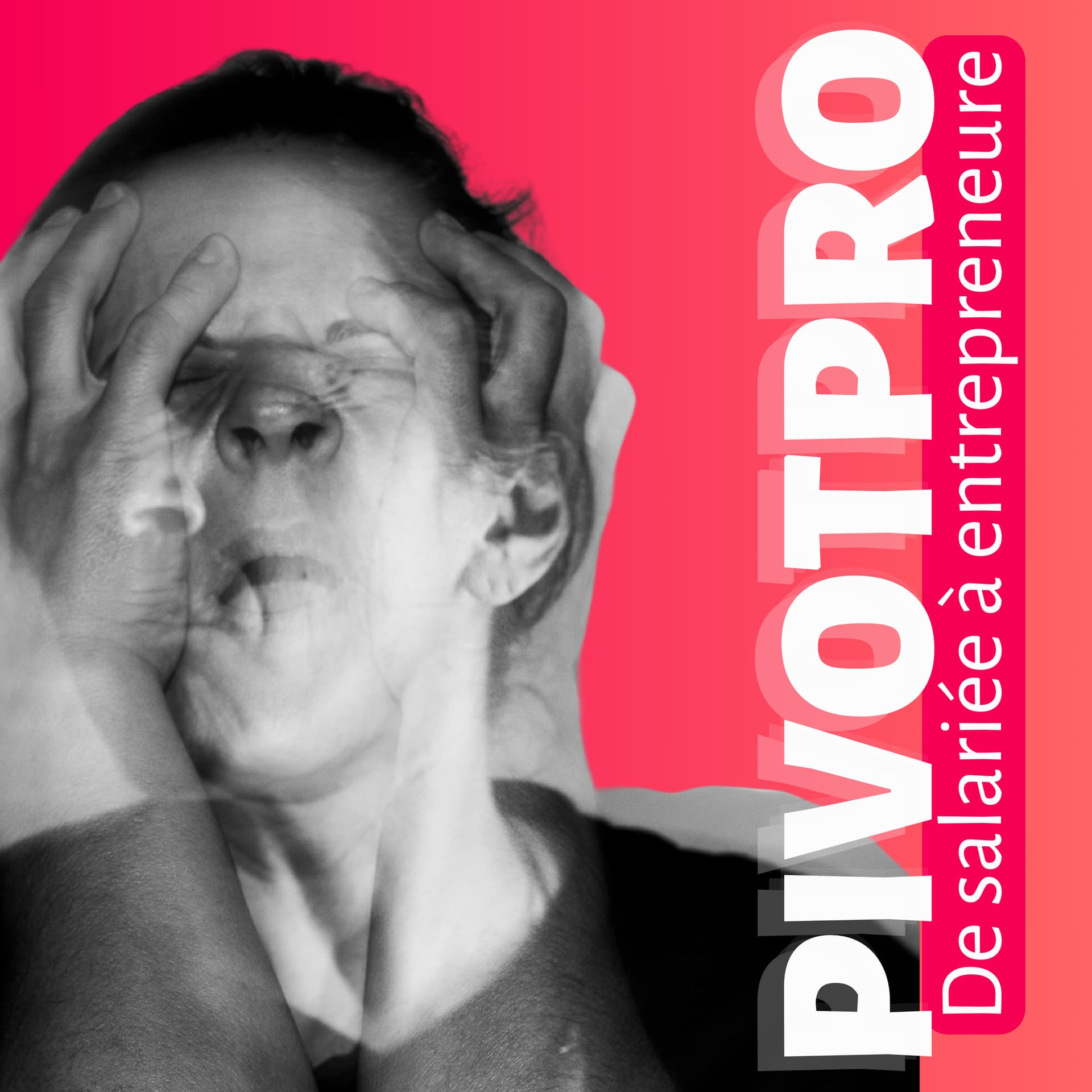 PivotPro - De salariée à indépendante : stratégie claire, projet rentable, liberté choisie