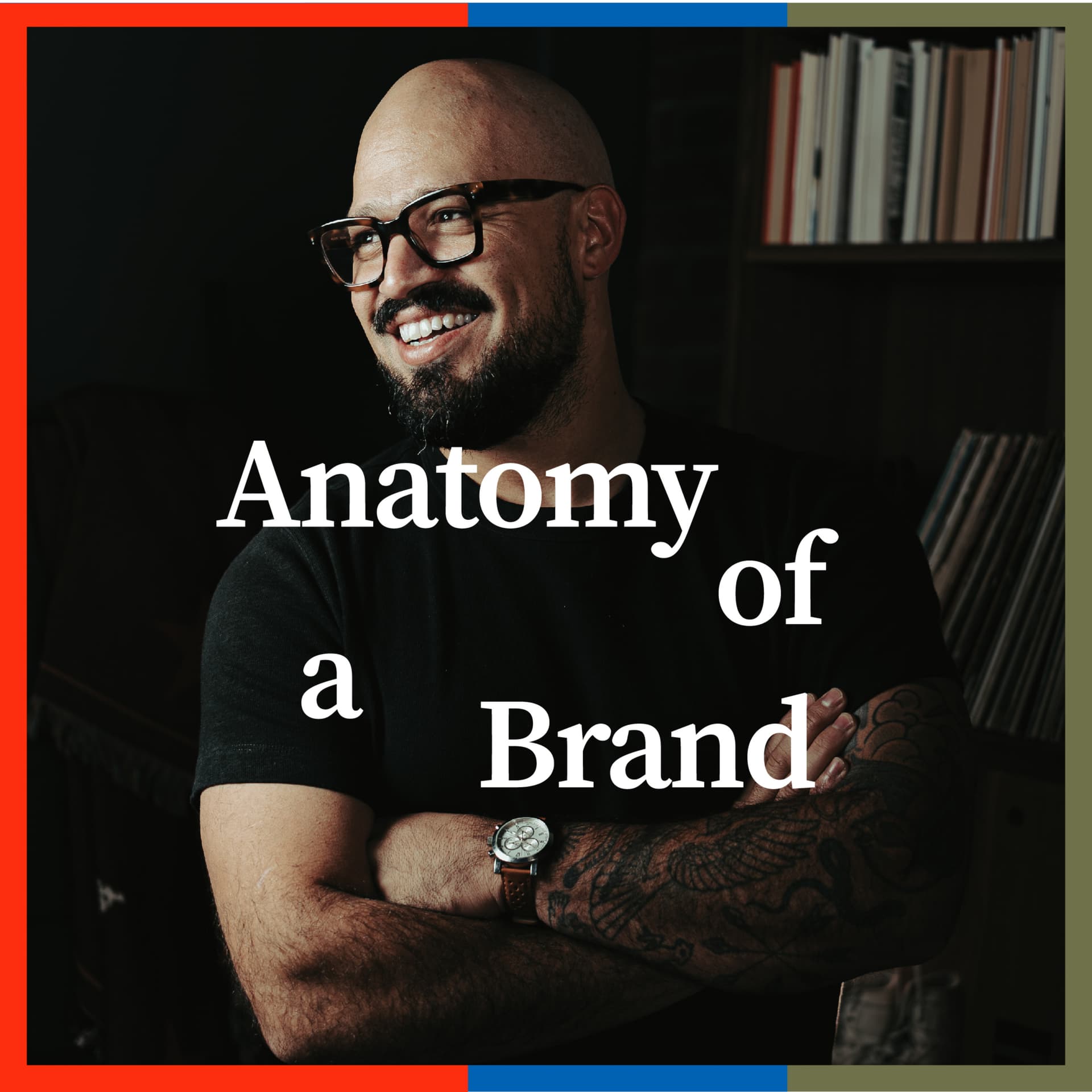 Anatomy of a Brand Podcast With Chris Cruz - Podcasts