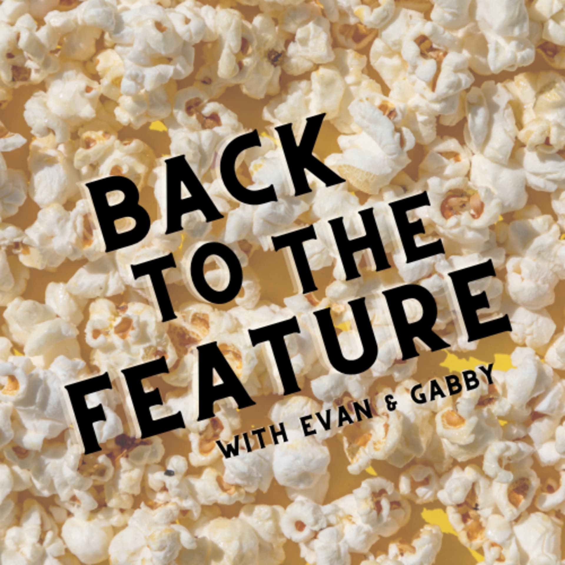 Back to the Feature with Evan and Gabby - Podcasts