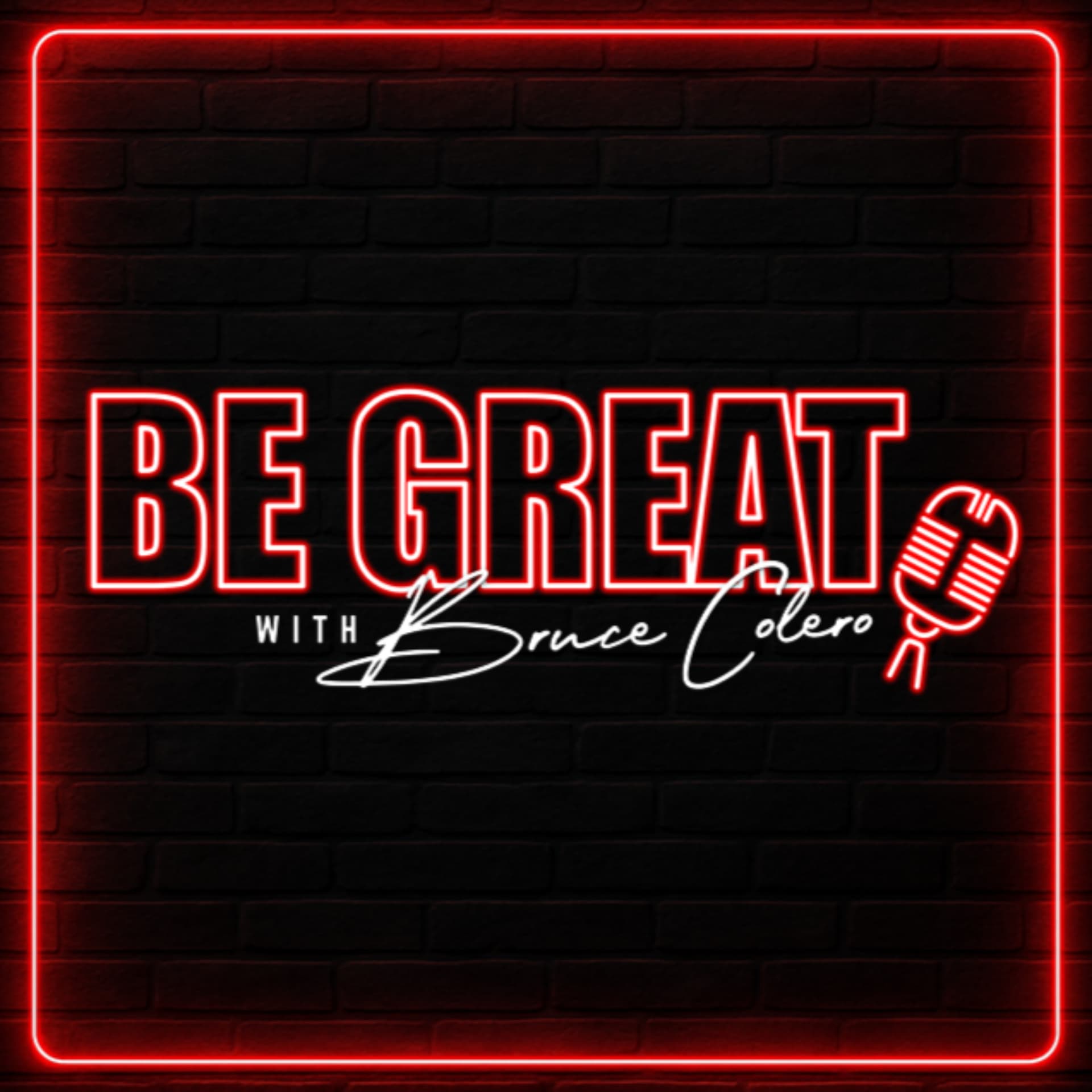 Be Great with Bruce Colero - Podcasts