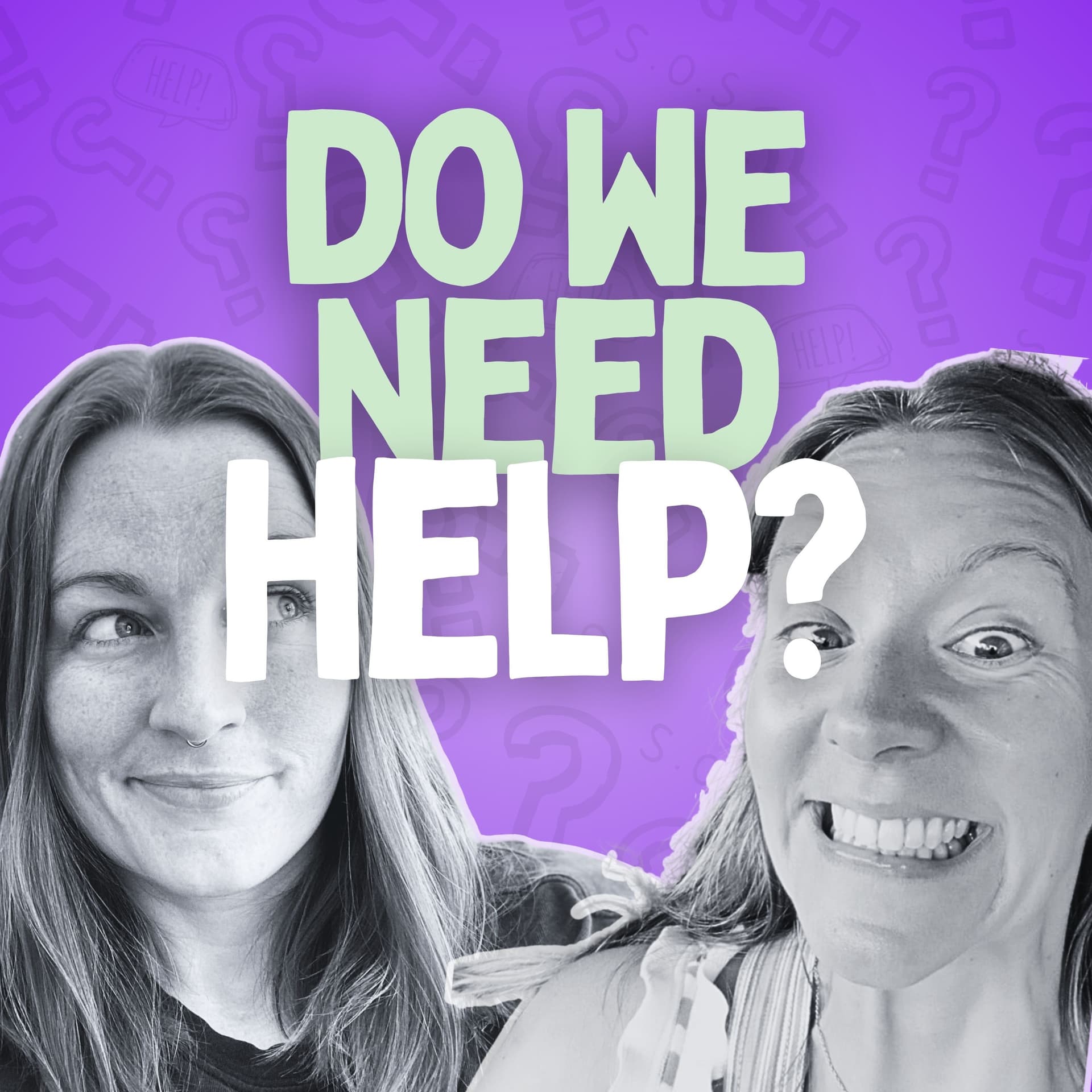 Do We Need Help? - Podcasts