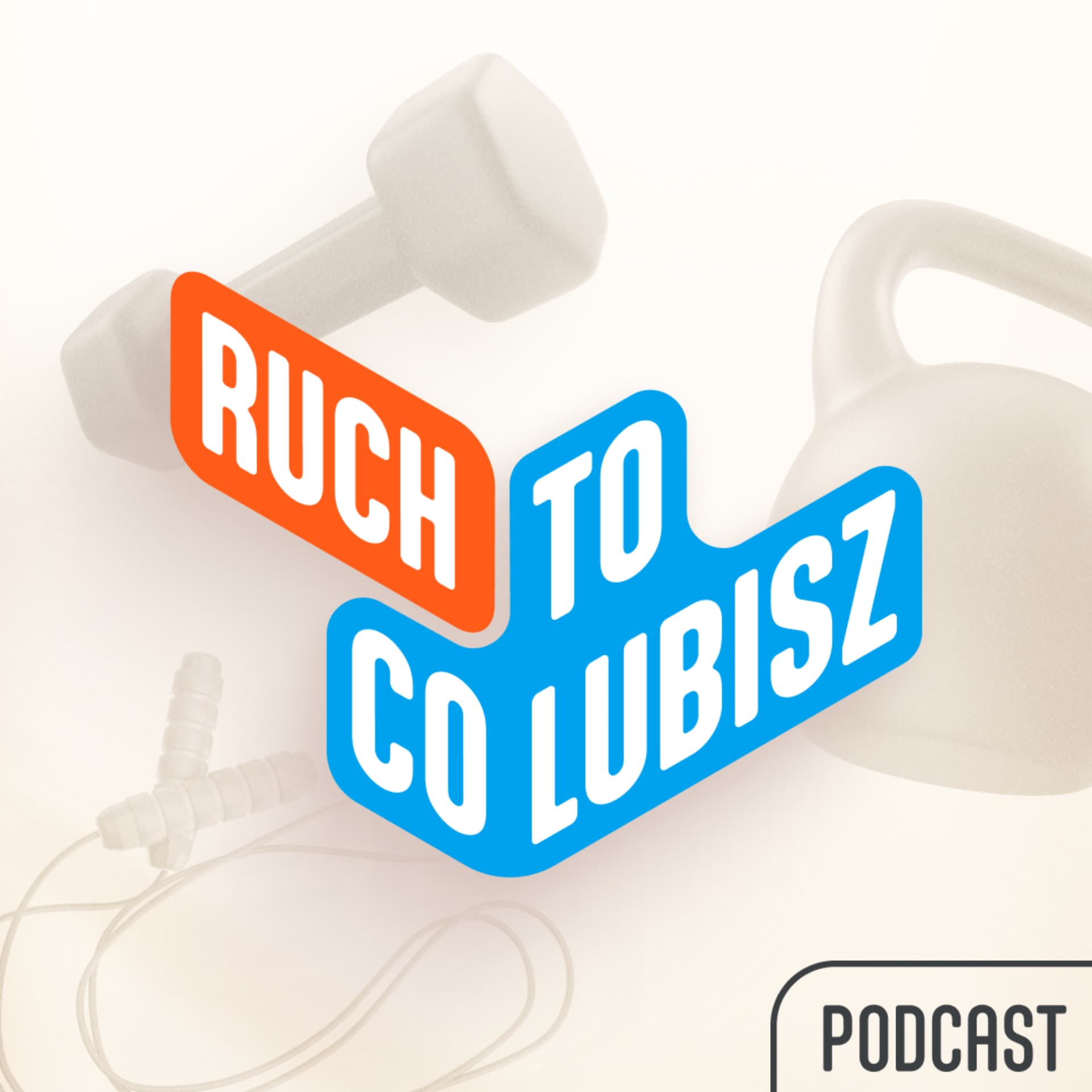 Ruch To Co Lubisz - Podcast
