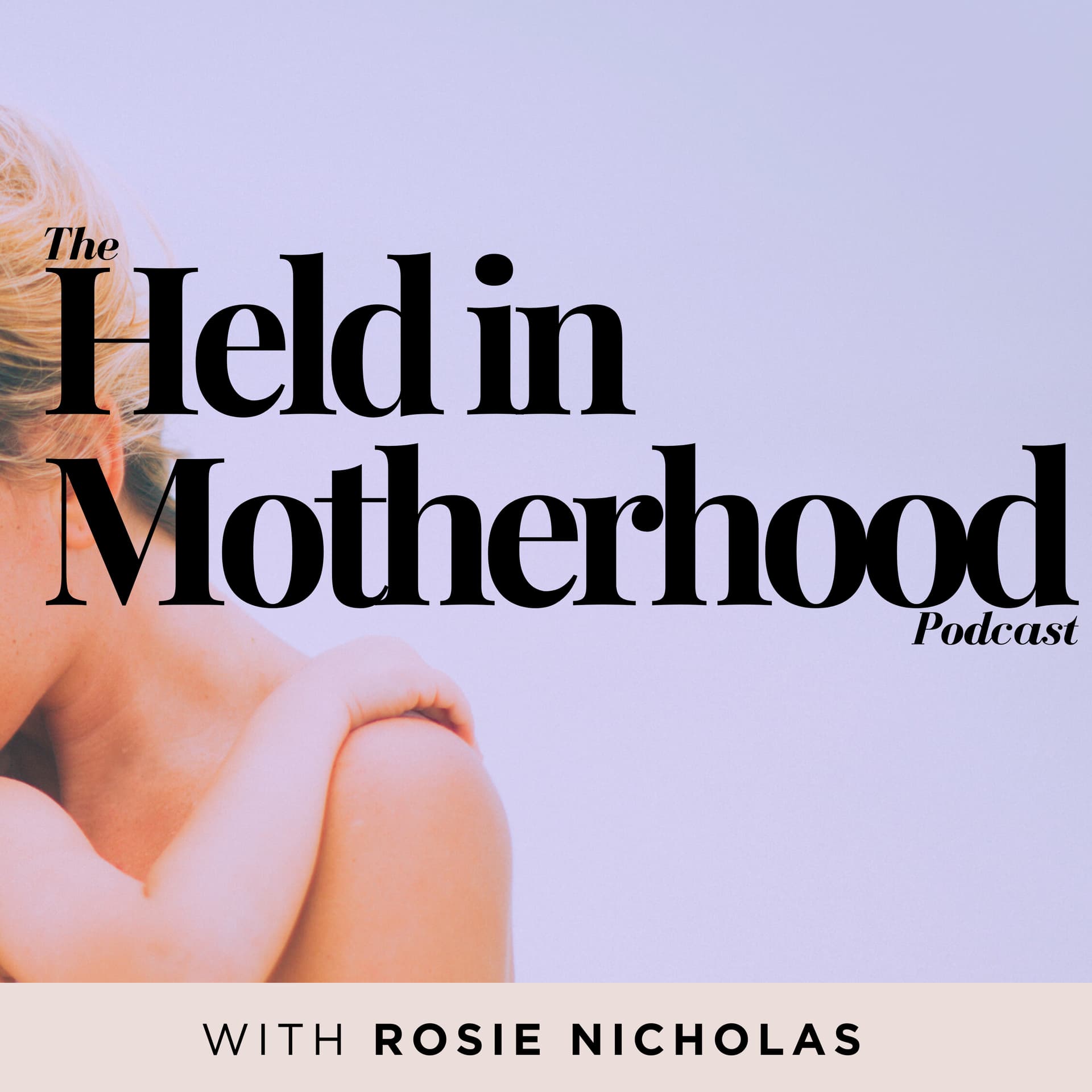 Held in Motherhood - Podcasts