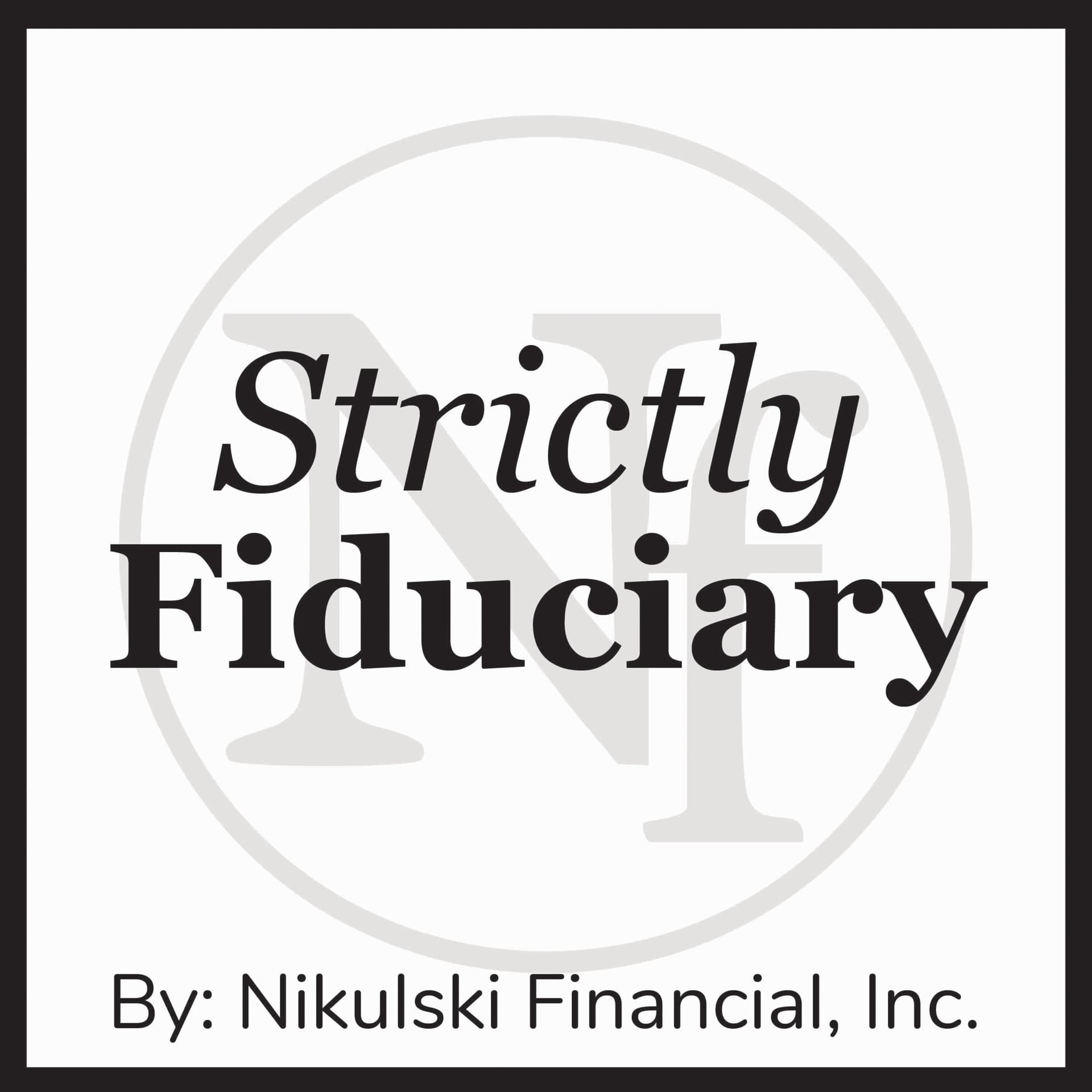 Strictly Fiduciary - بودكاست