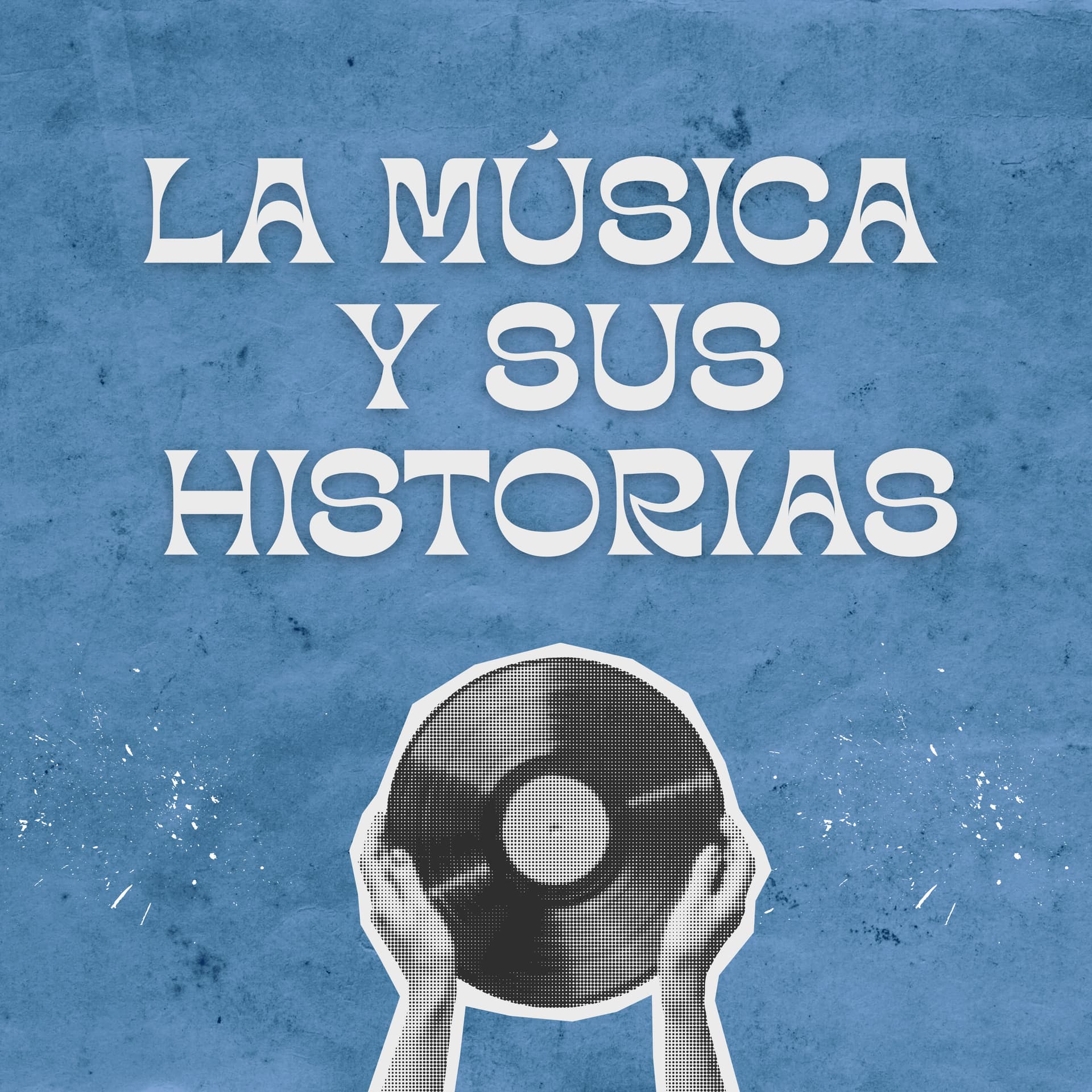 La música y sus historias - Podcast