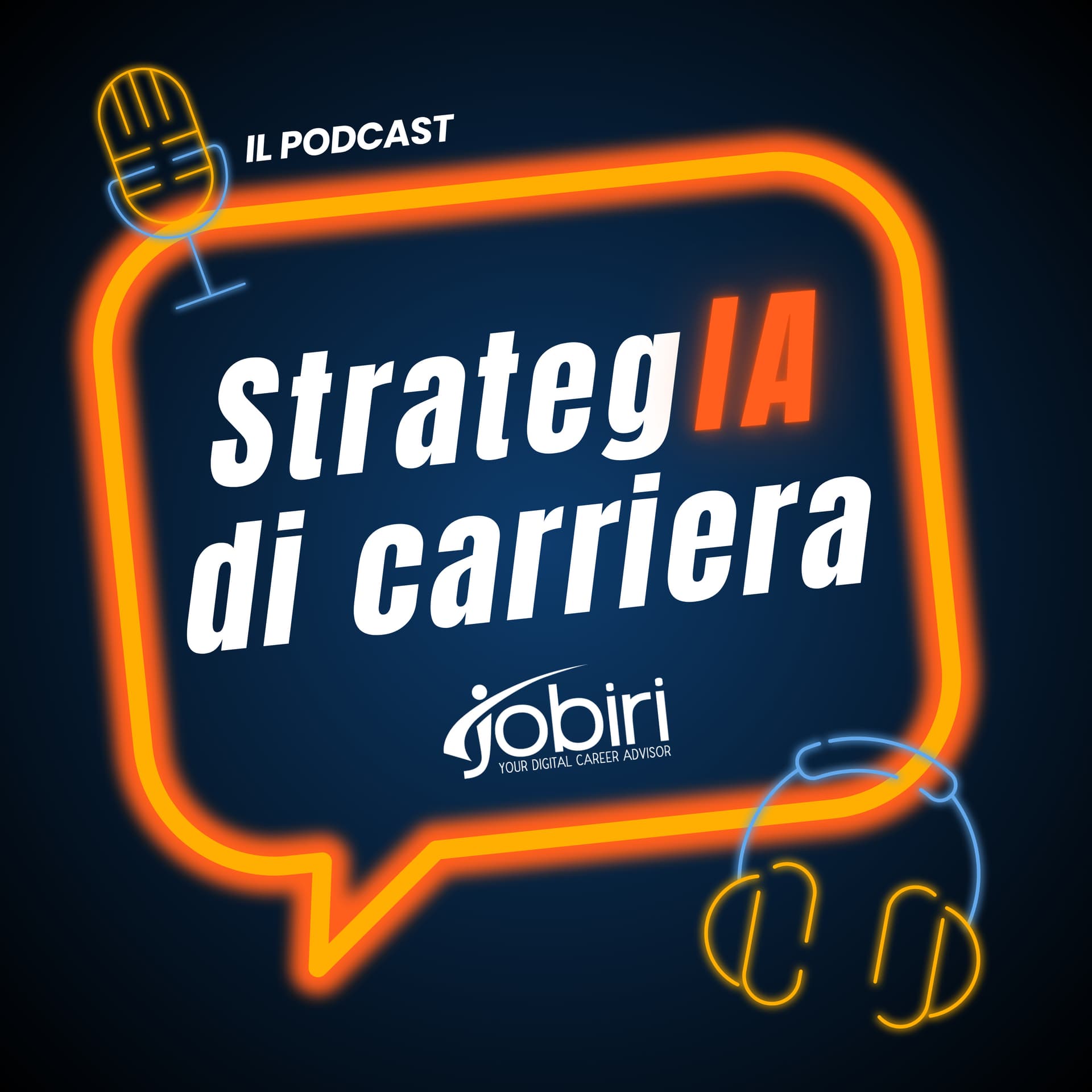 StrategIA di carriera - il Podcast Jobiri per chi cerca la felicità professionale - Podcast