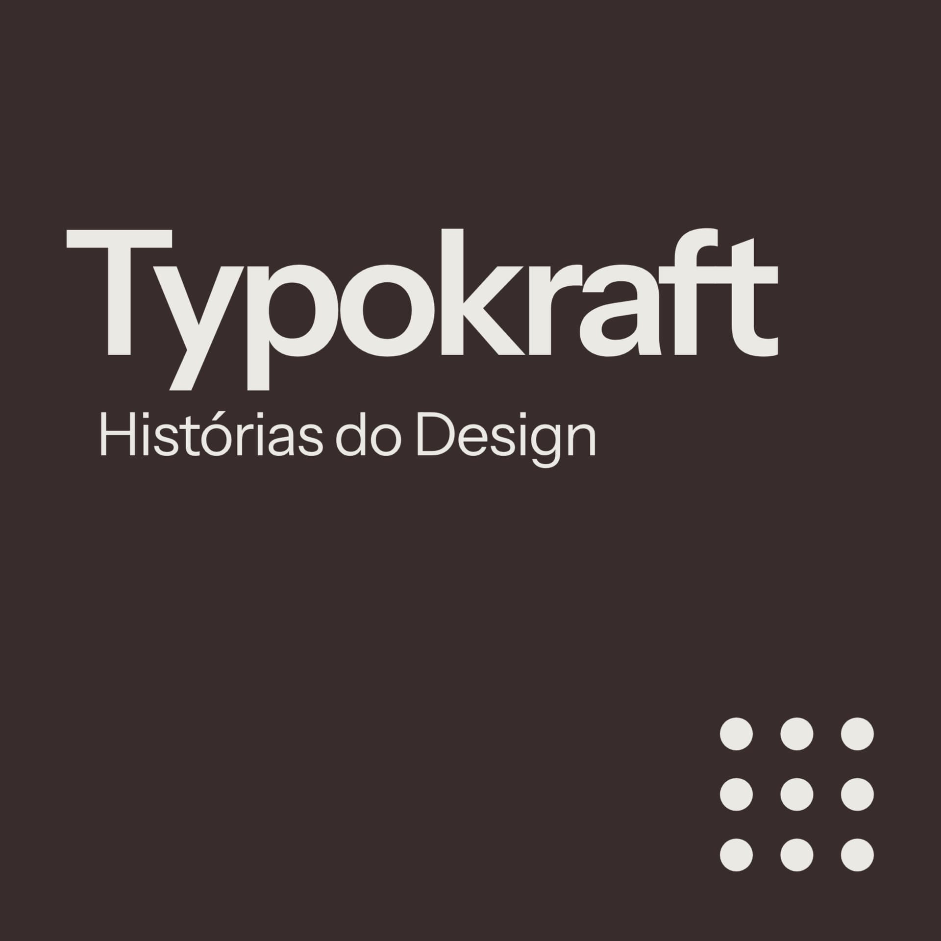 Typokraft - Histórias do Design - Podcasts