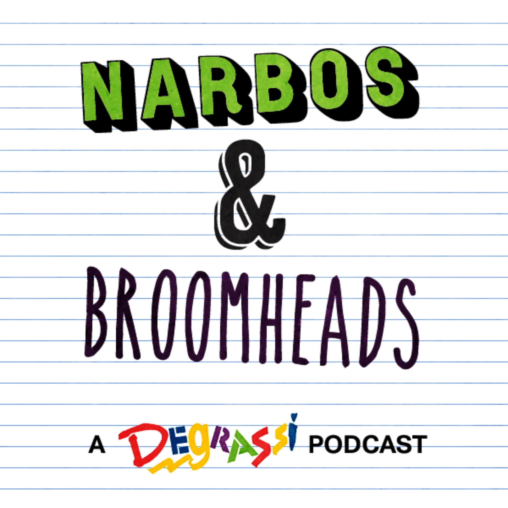 Narbos And Broomheads: A Degrassi Podcast - Podcasts