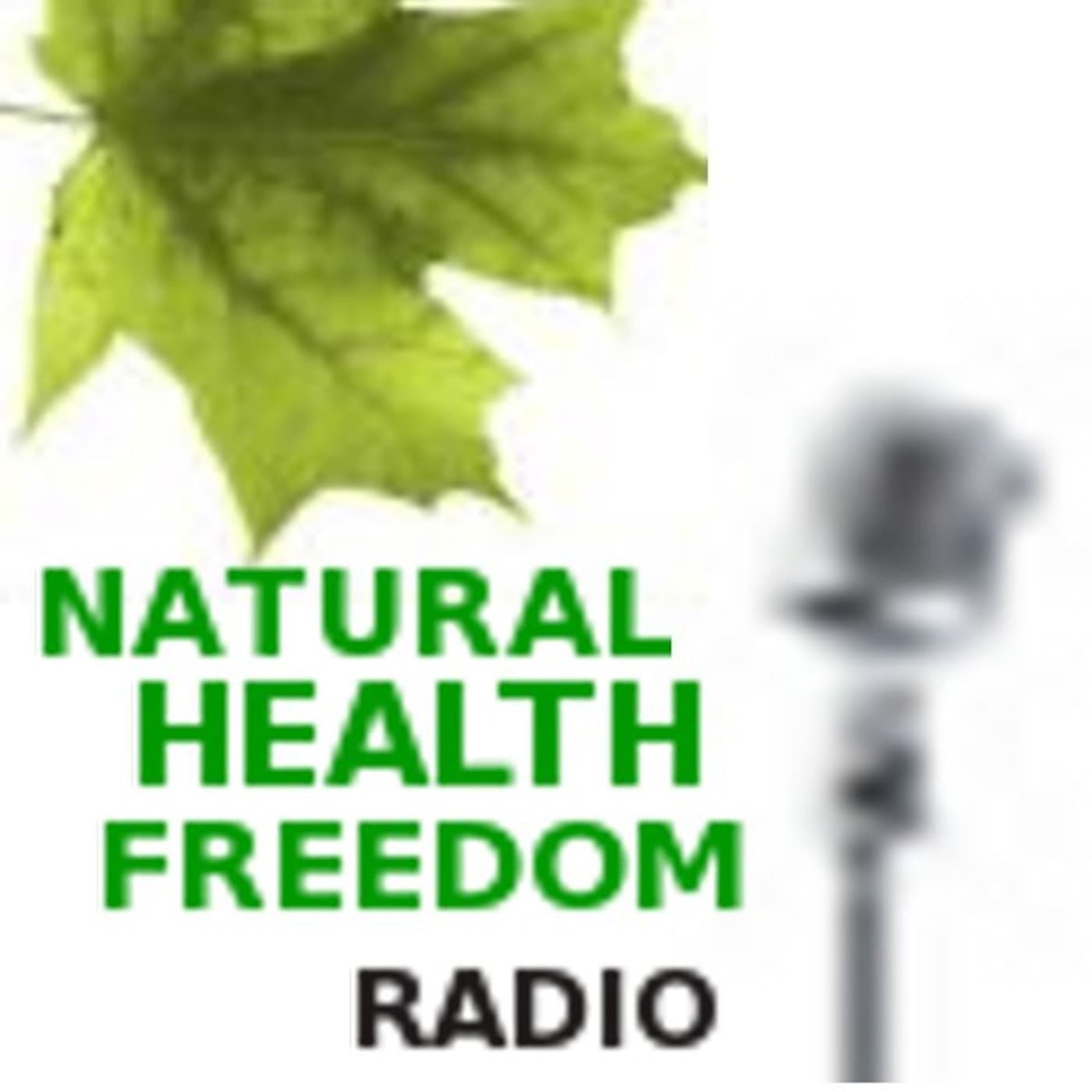 Natural Health Freedom Radio - Podcasts