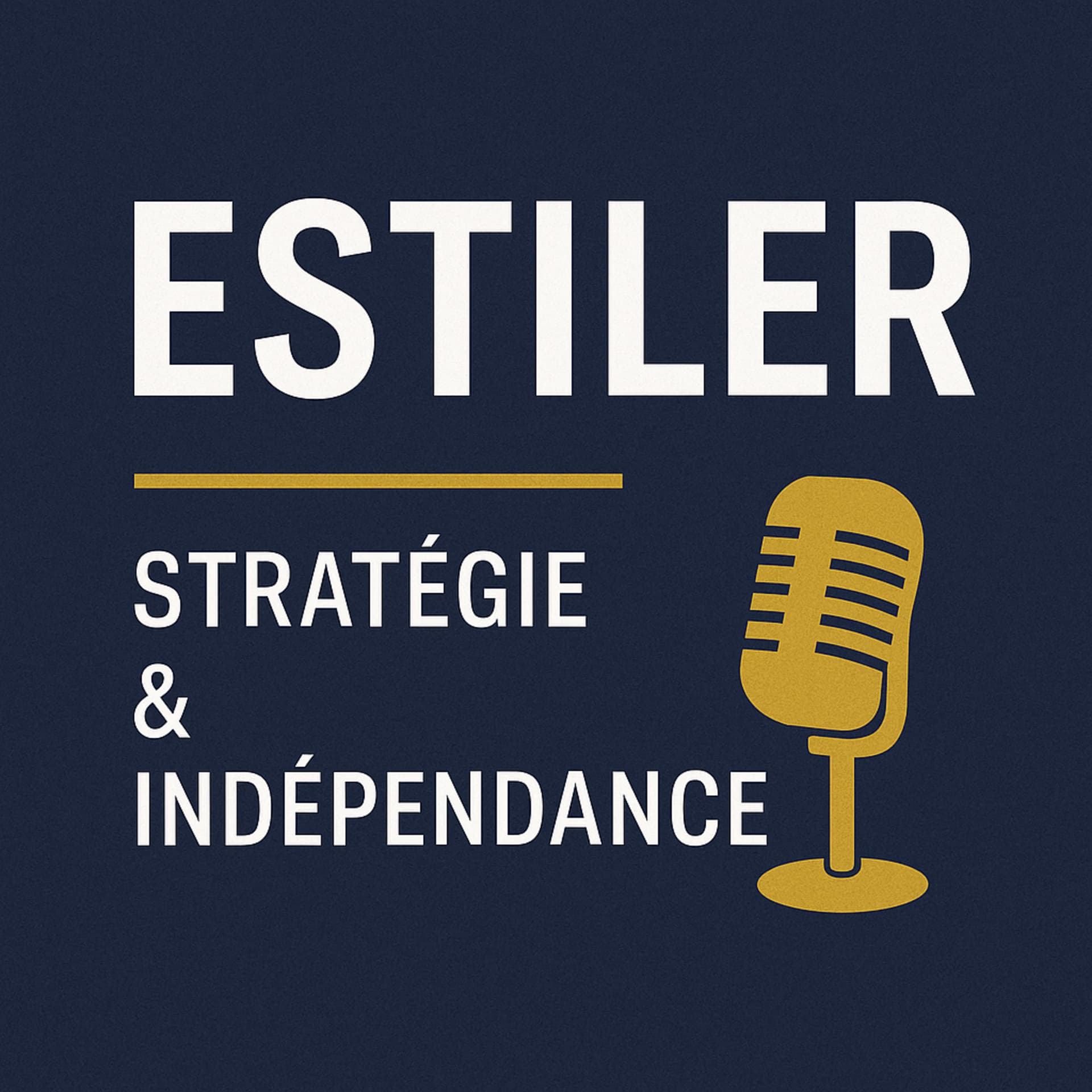 Estiler - Stratégie & Indépendance - Podcasts