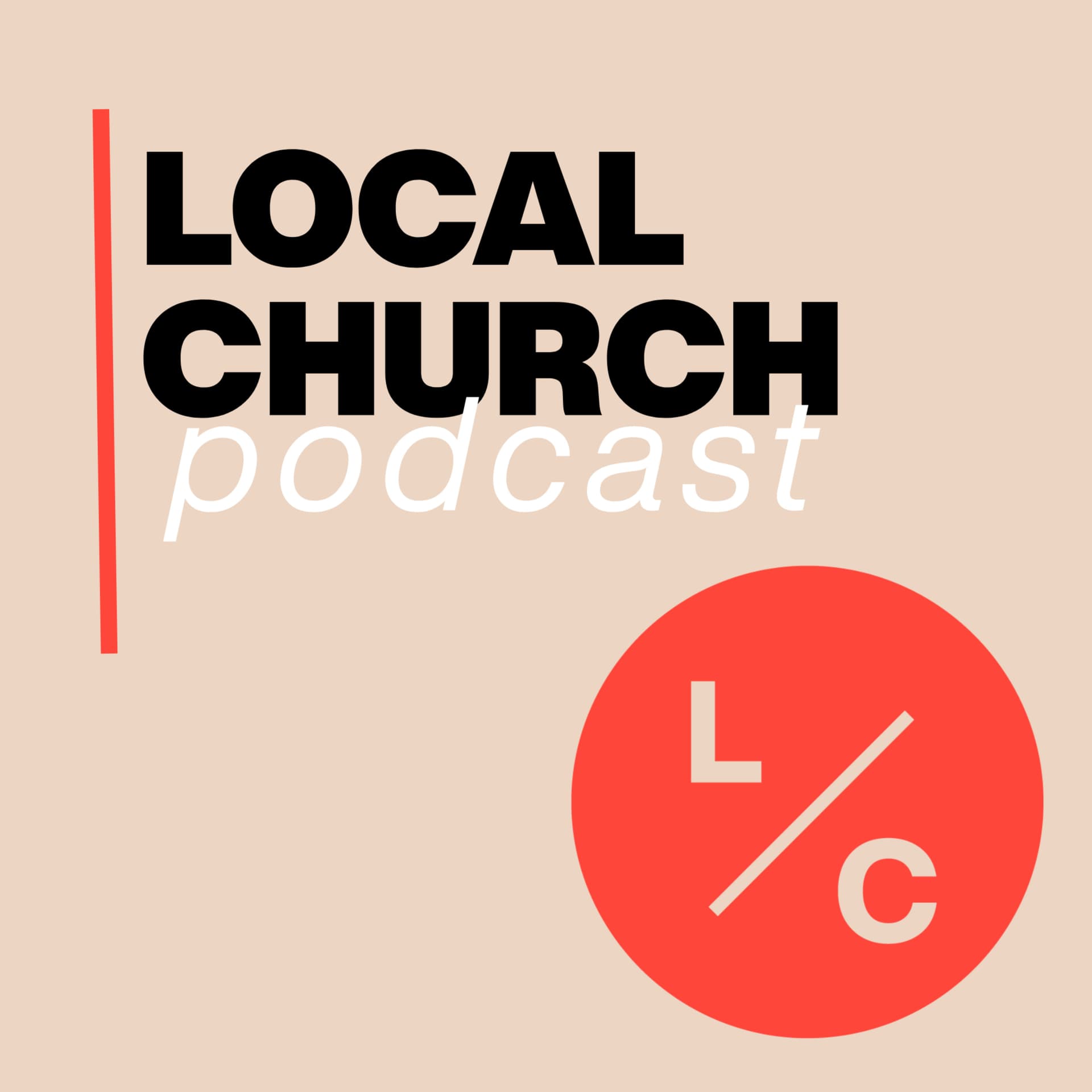 Local Church LI - Podcasts