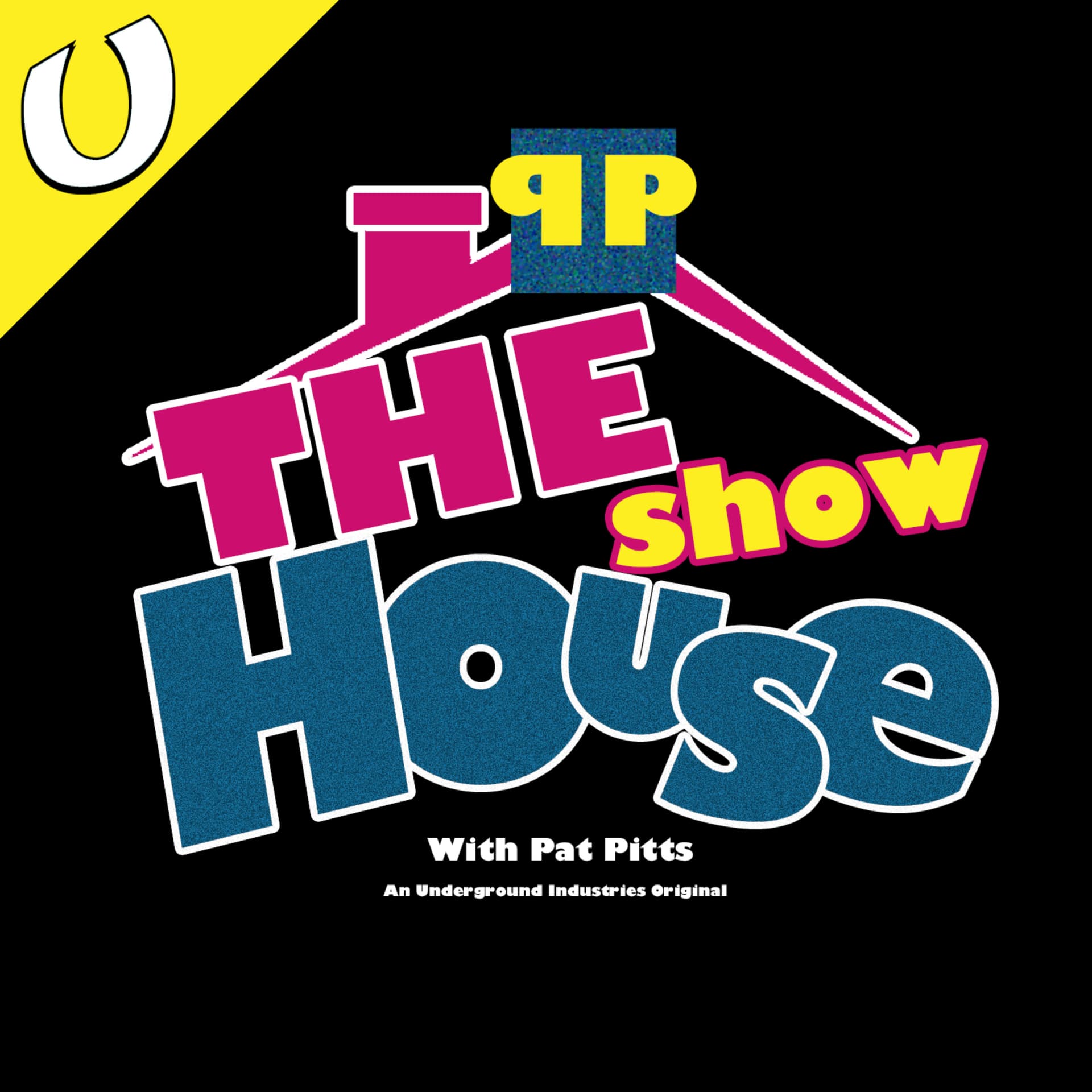The House Show with Pat Pitts - Podcasts