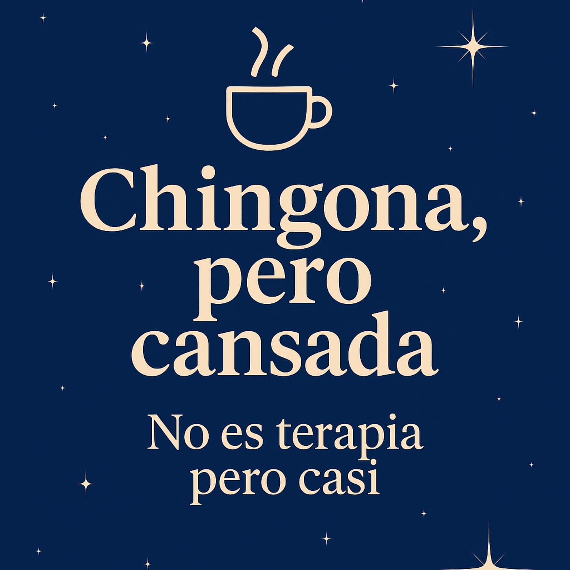 Chingona pero cansada - Podcasts