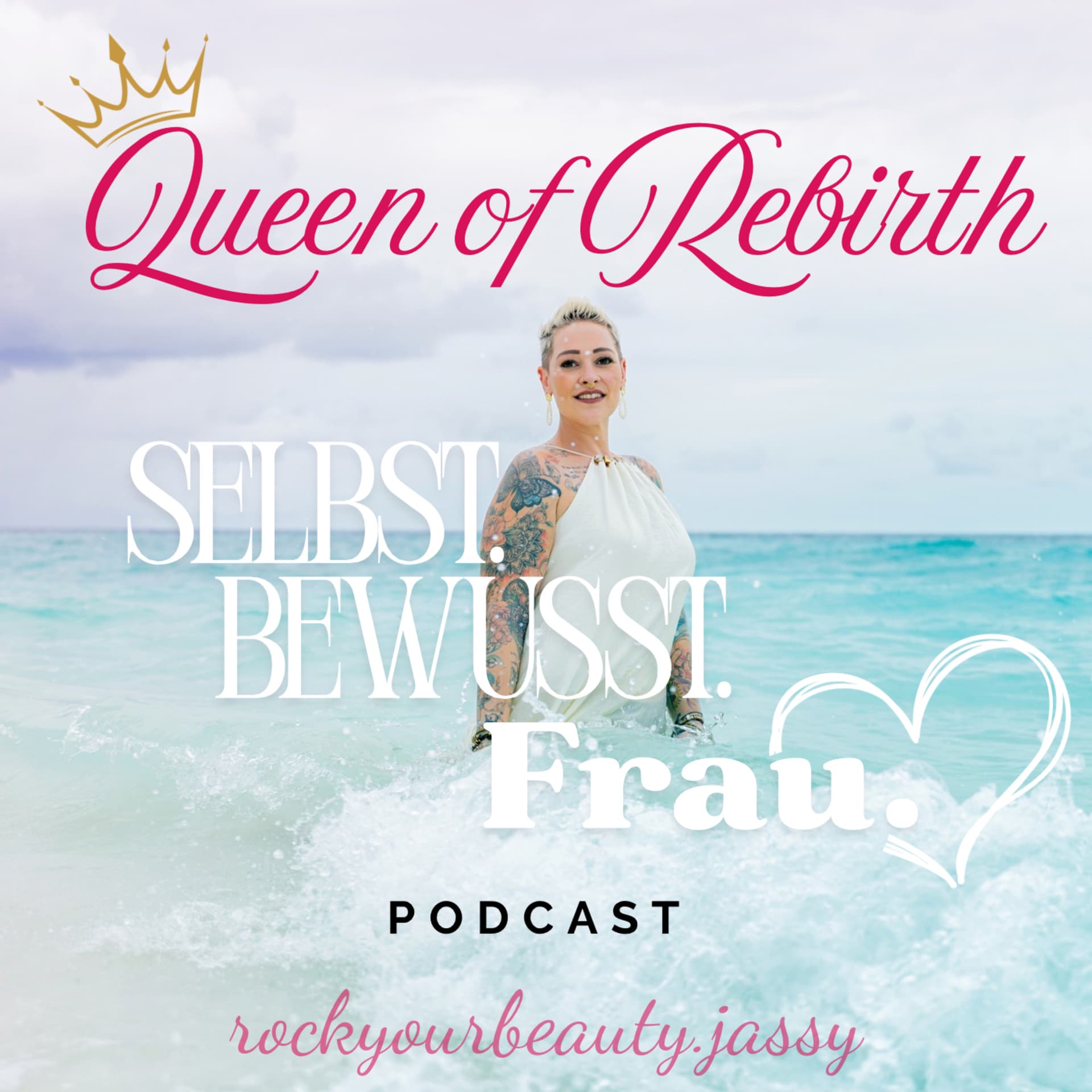 Queen of Rebirth - Selbst. Bewusst. Frau - Podcasts