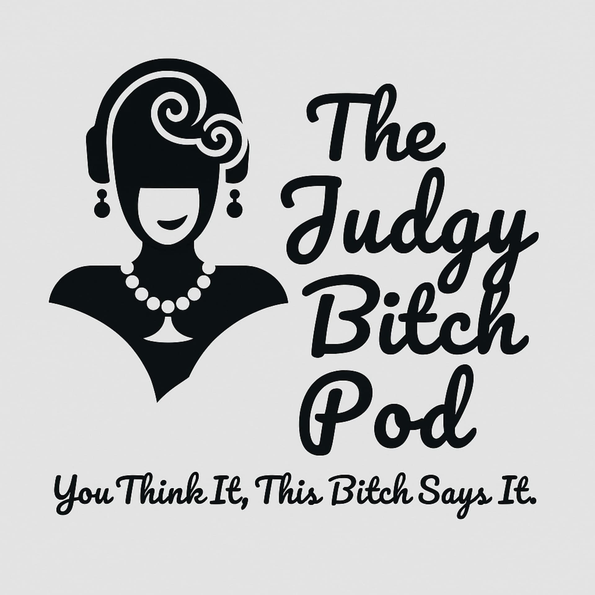 The Judgy Bitch Pod - Podcasts