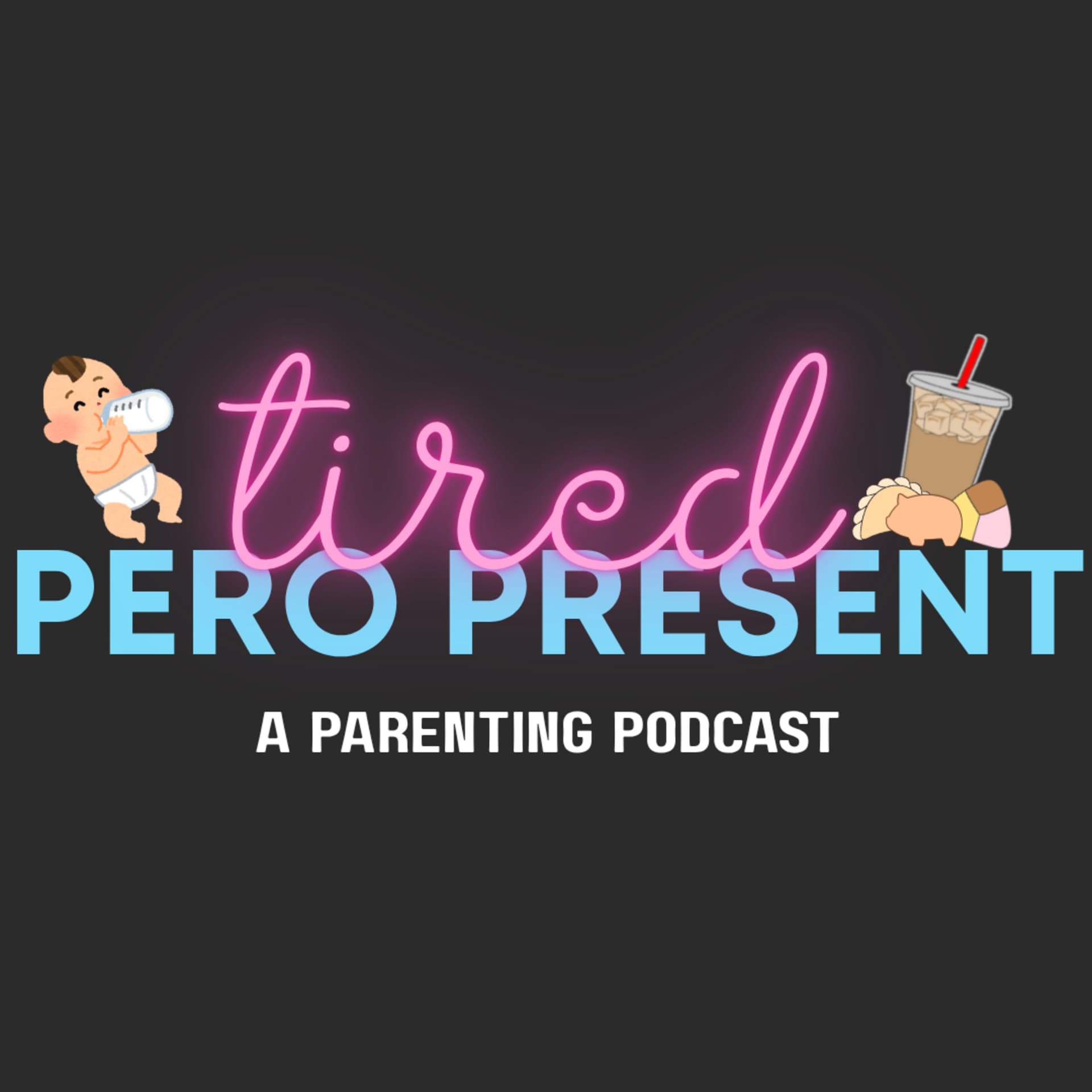 Tired Pero Present - Podcasts