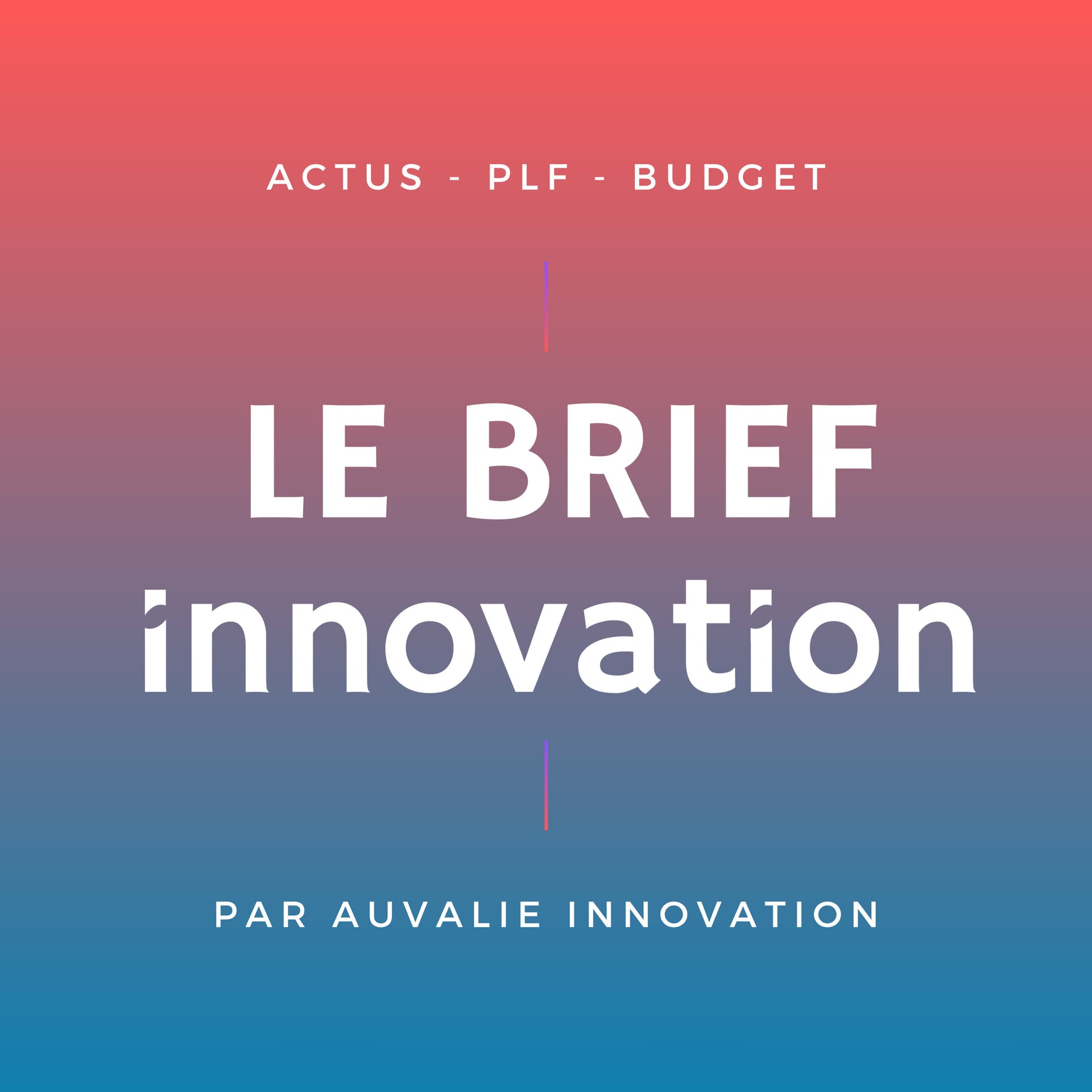 Le Brief Innovation (PLF - Budget) - Podcasts
