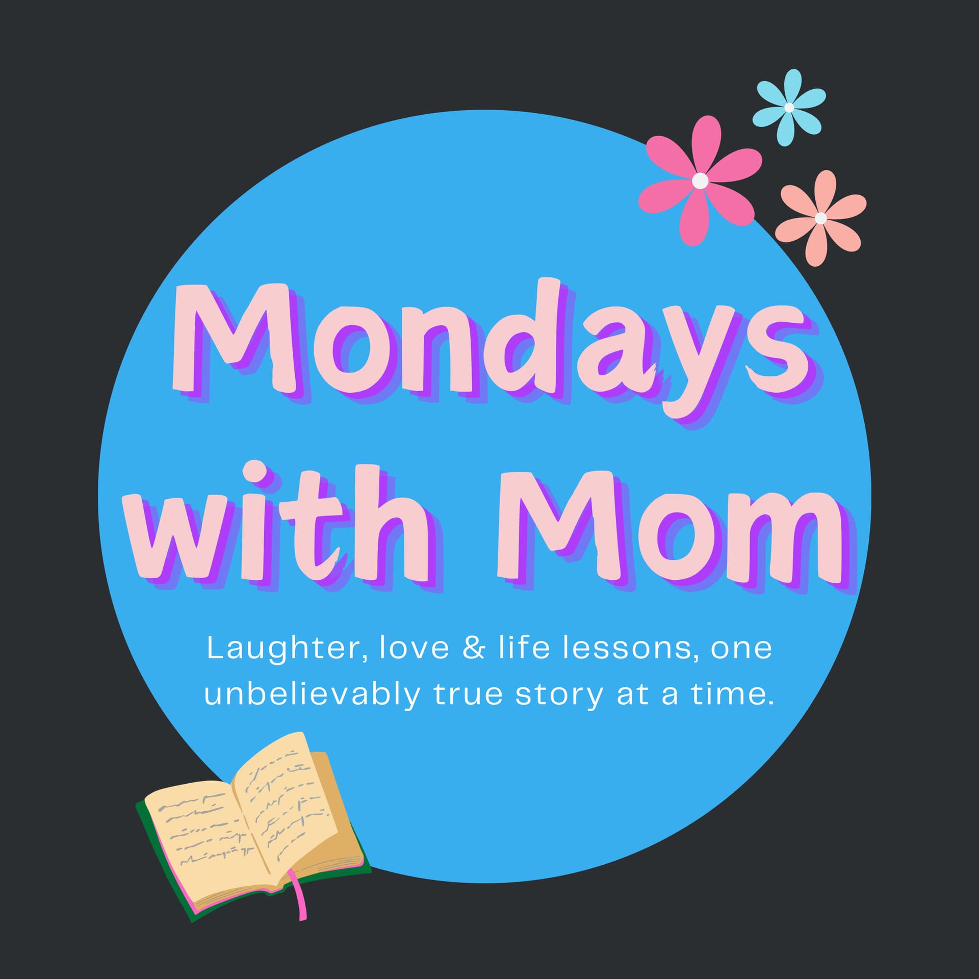 Mondays with Mom - Podcasts