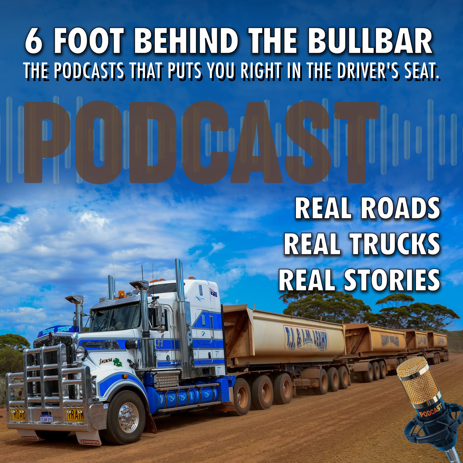 6 Foot Behind the Bullbar - Real Trucks. Real Roads. Real Stories. - Podcasts