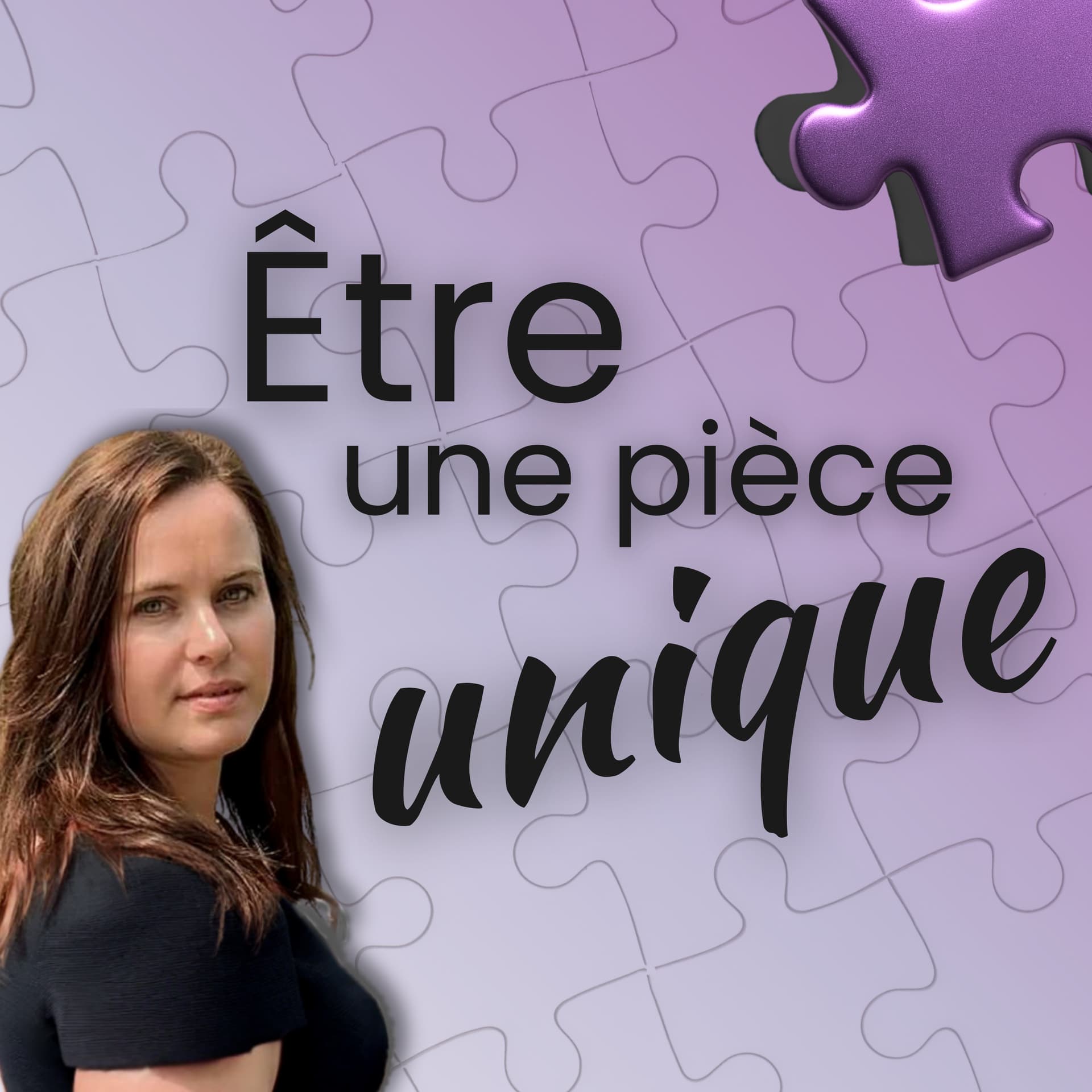 Être une pièce unique - Podcast