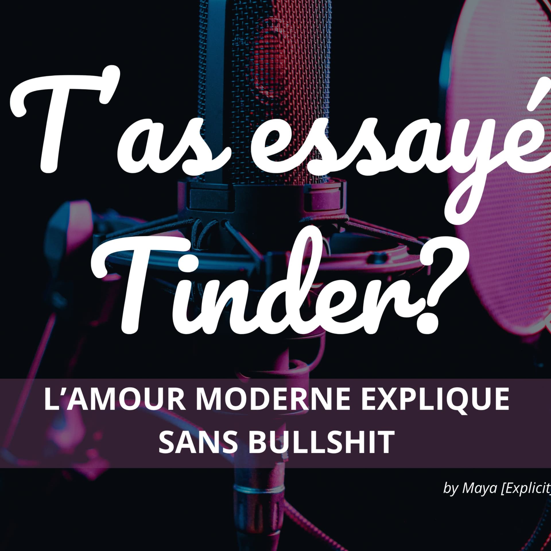 T'as essayé Tinder? - Podcasts