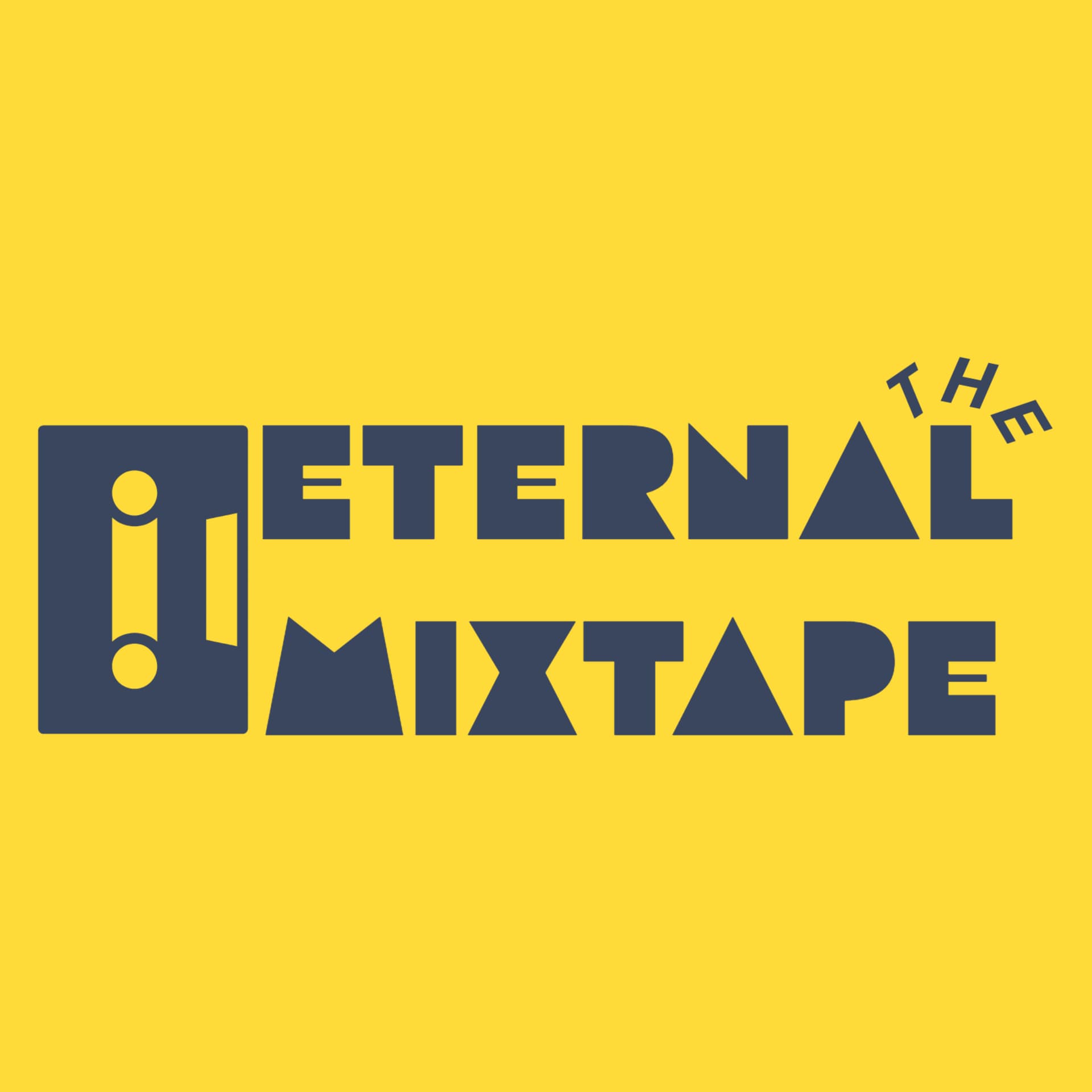 The Eternal Mixtape - Podcasts