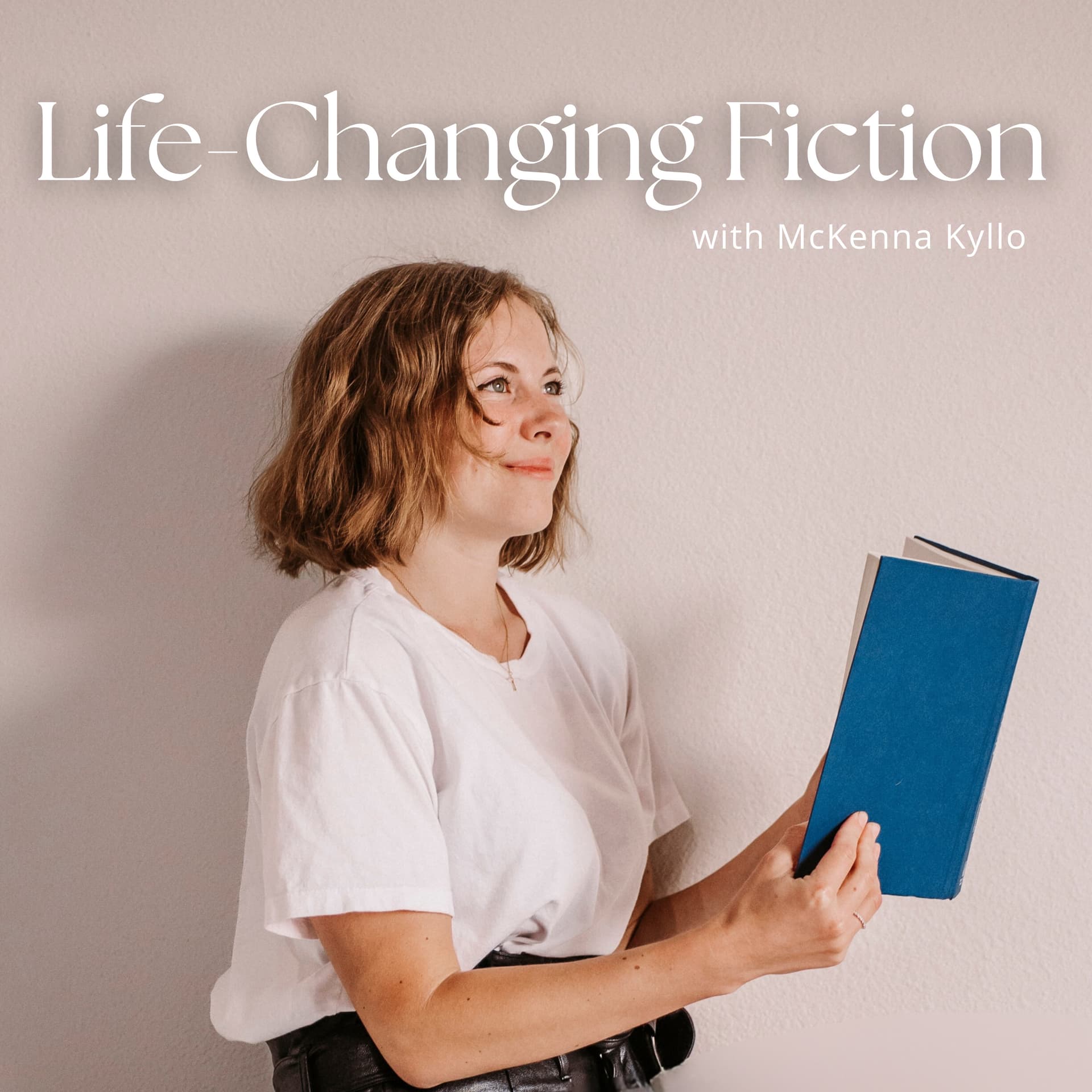 Life-Changing Fiction - Podcasts