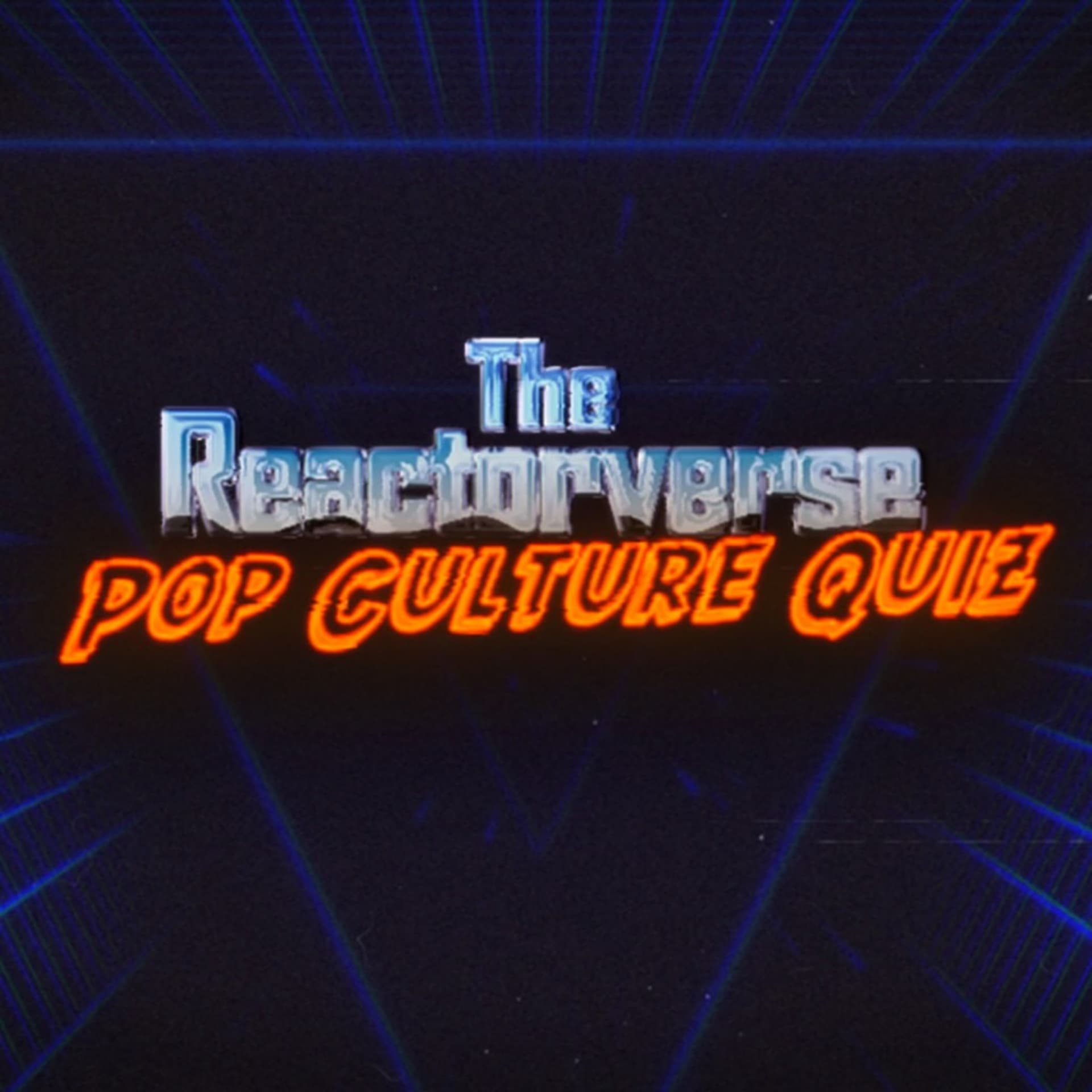 The Reactorverse Pop Culture Quiz - بودكاست