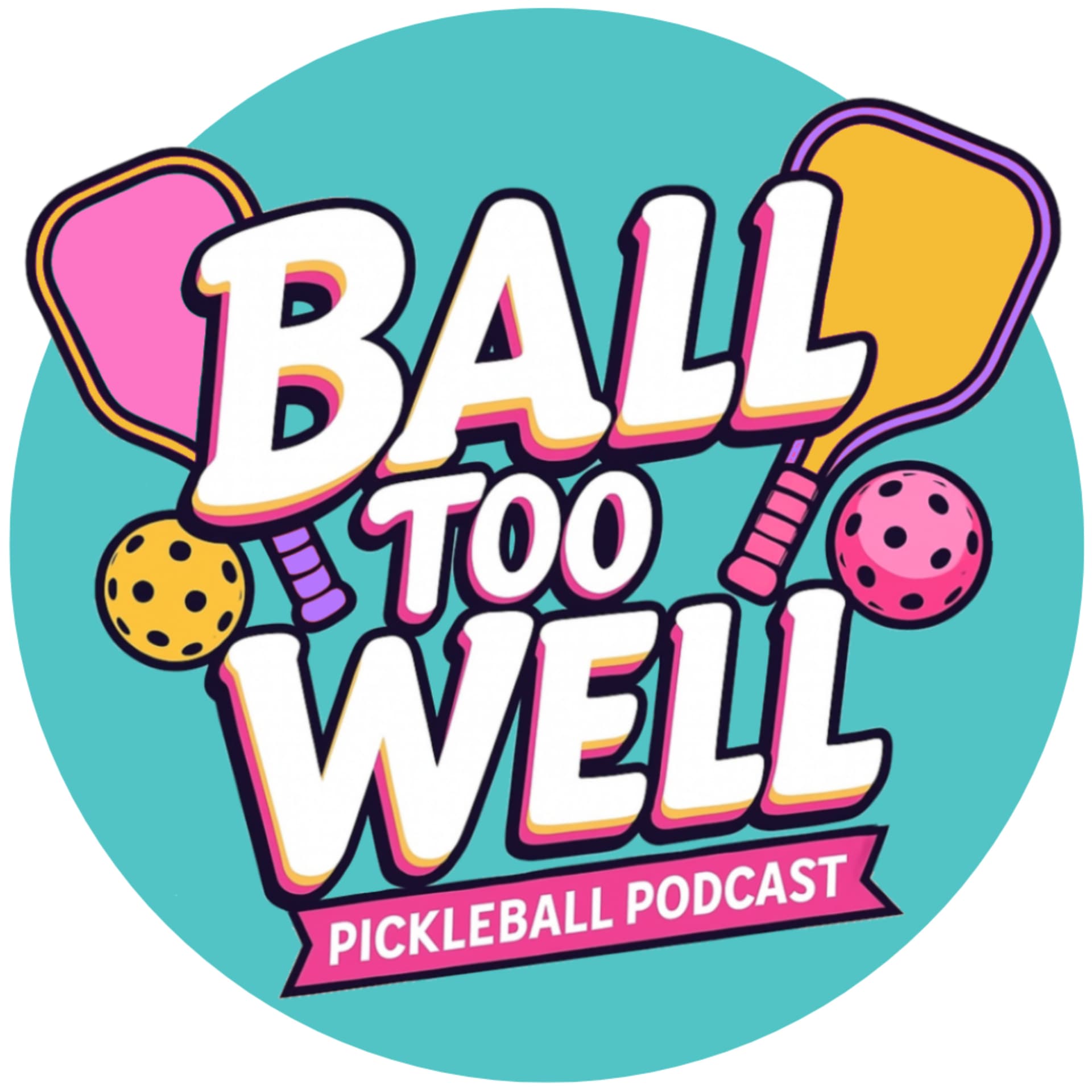 Ball Too Well Podcast - Podcasts