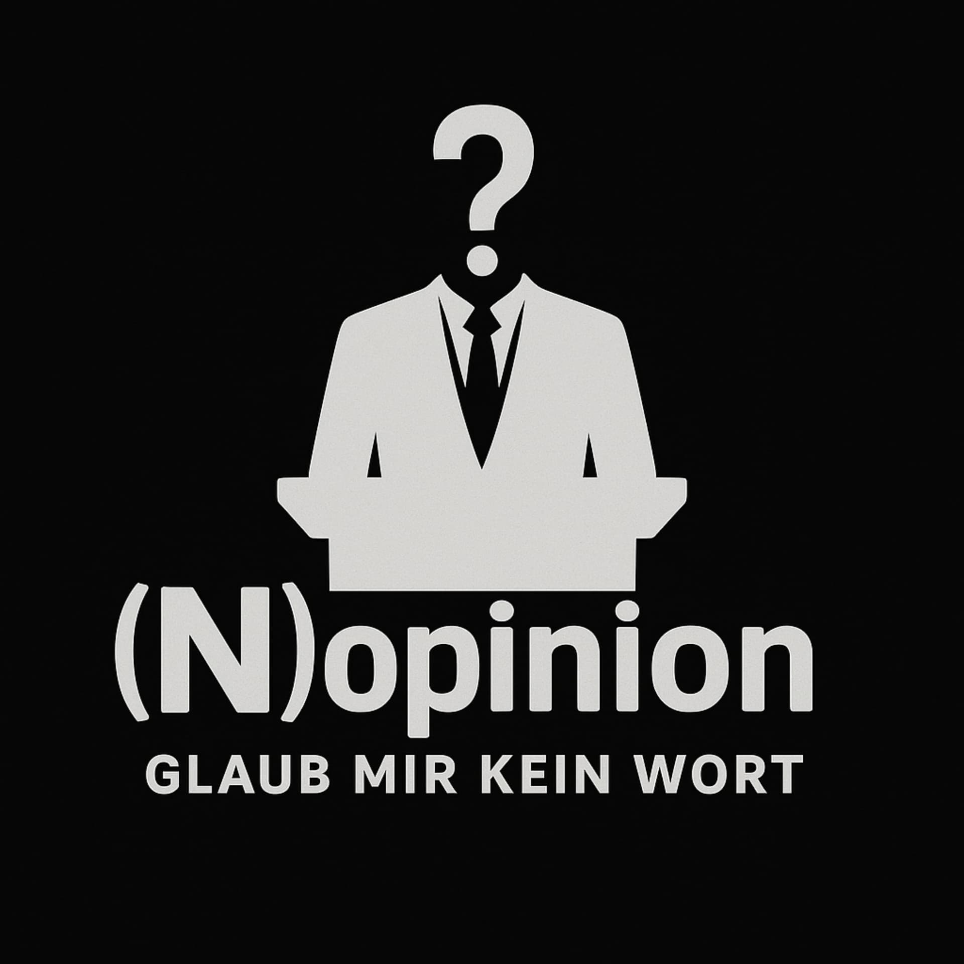 (N)opinion - Glaub mir kein Wort - Podcasts