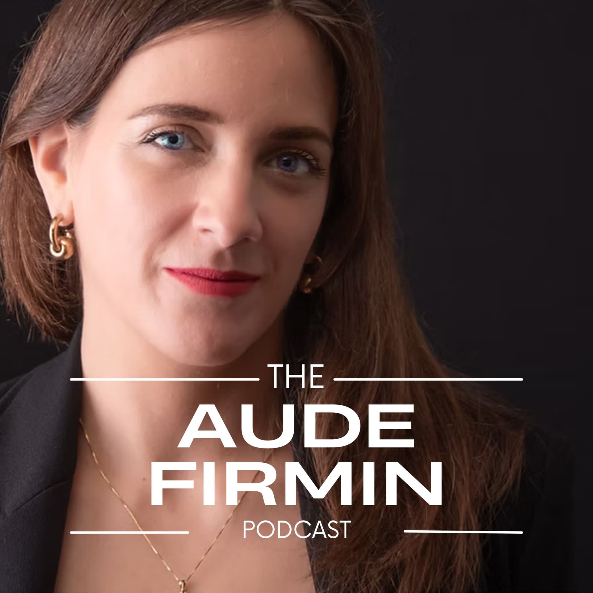 The Aude Firmin Podcast - Podcasts