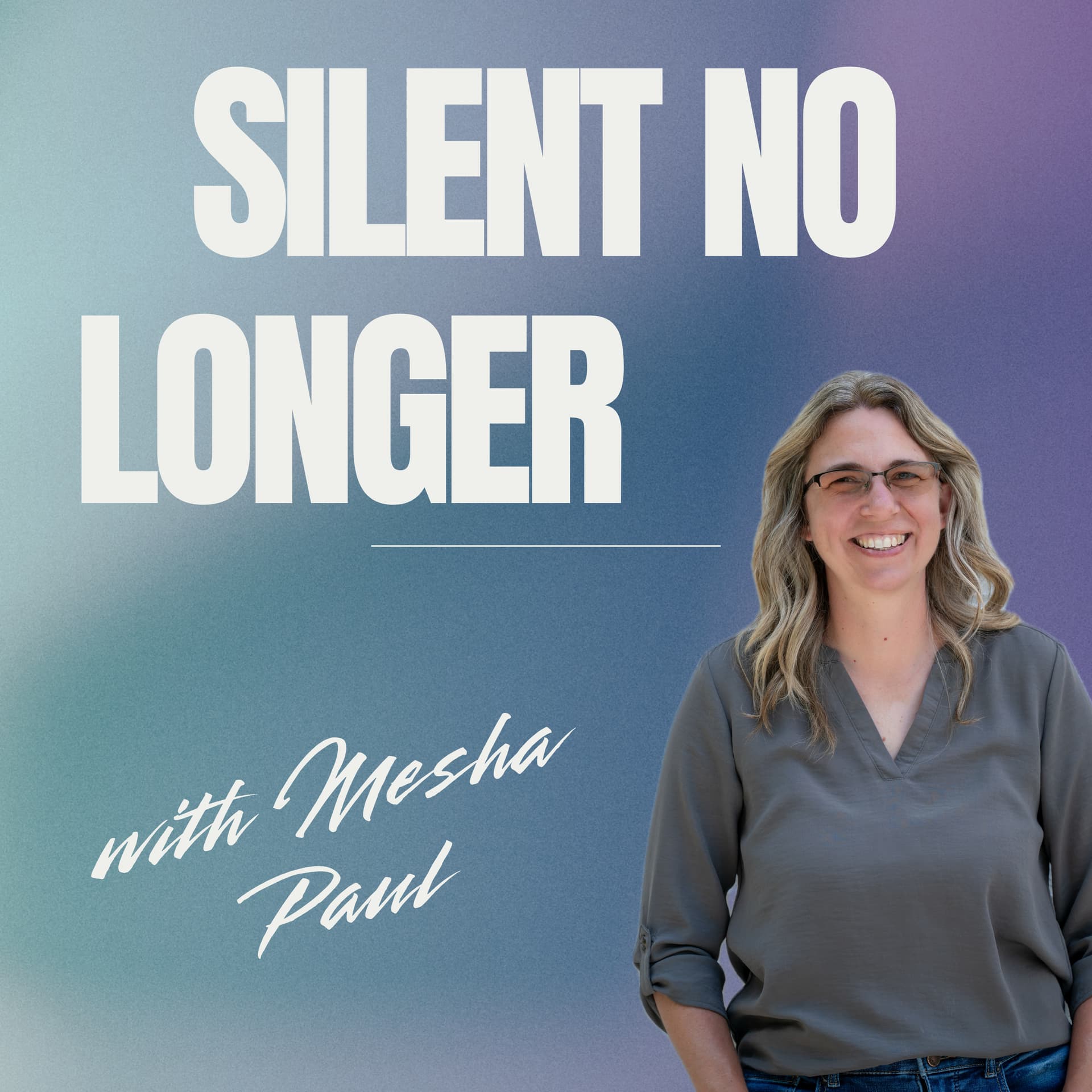 Silent No Longer with Mesha Paul - Podcasts