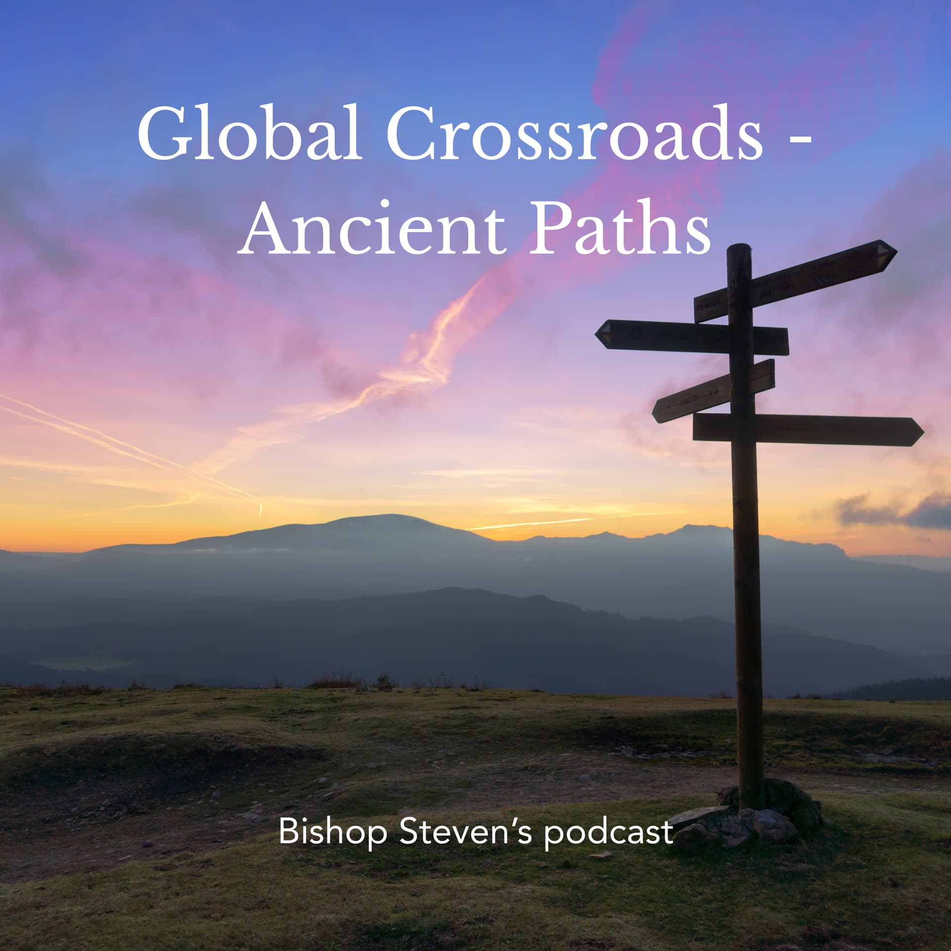 Global Crossroads - Ancient Paths - Podcasts