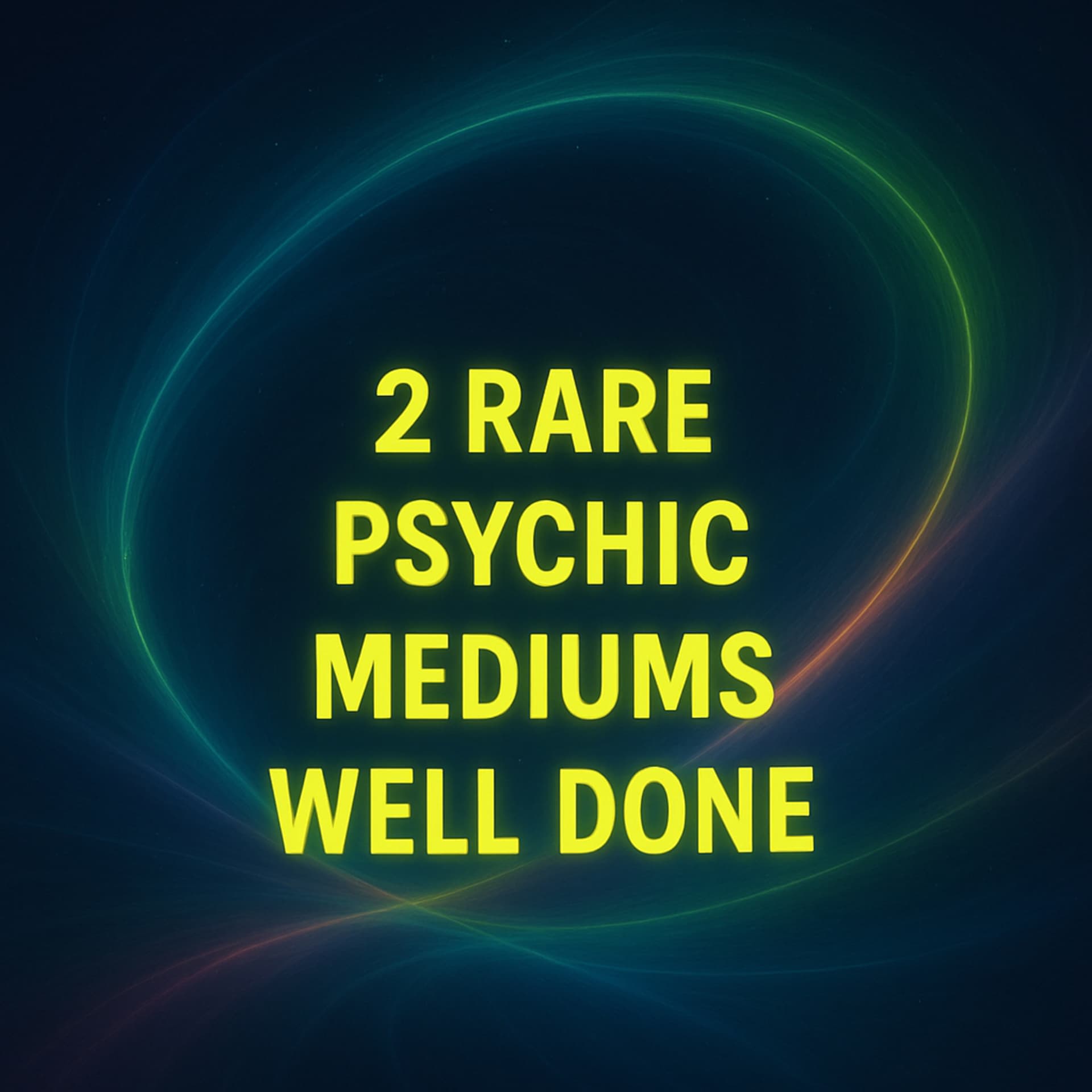 2 Rare Psychic Mediums Well Done - Podcasts