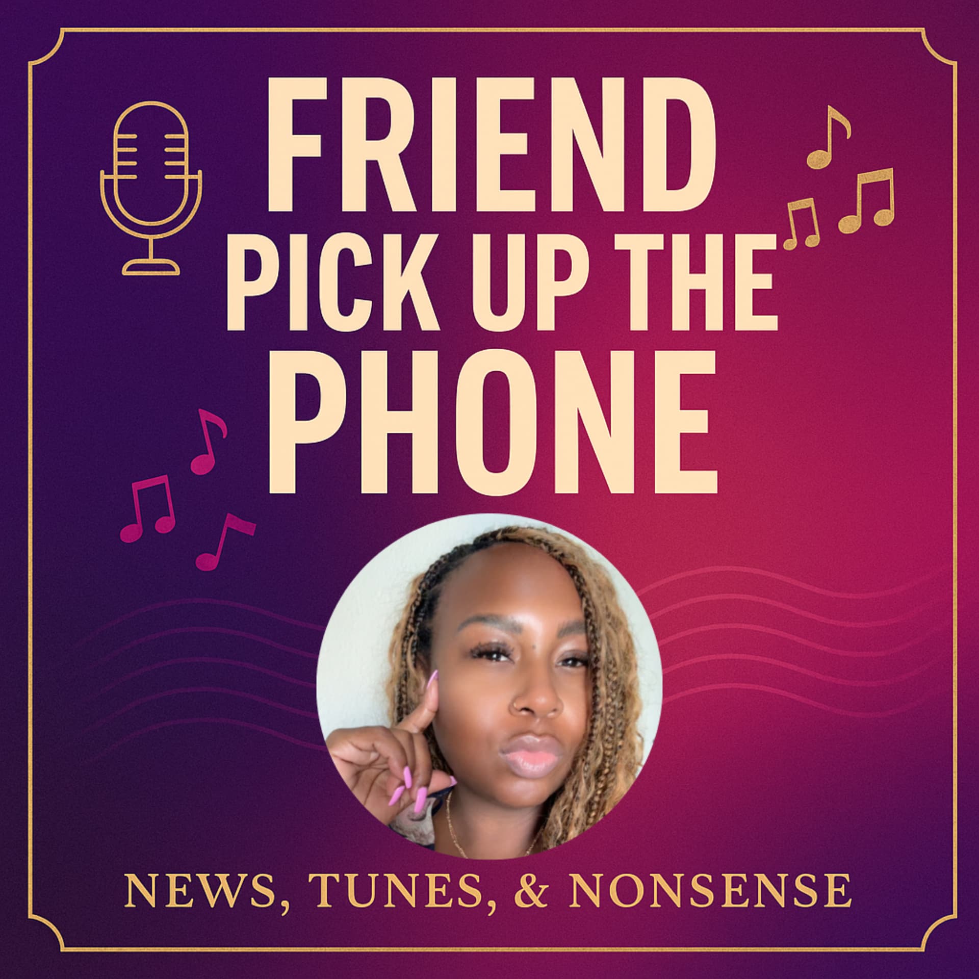 Friend Pick Up the Phone - Podcasts