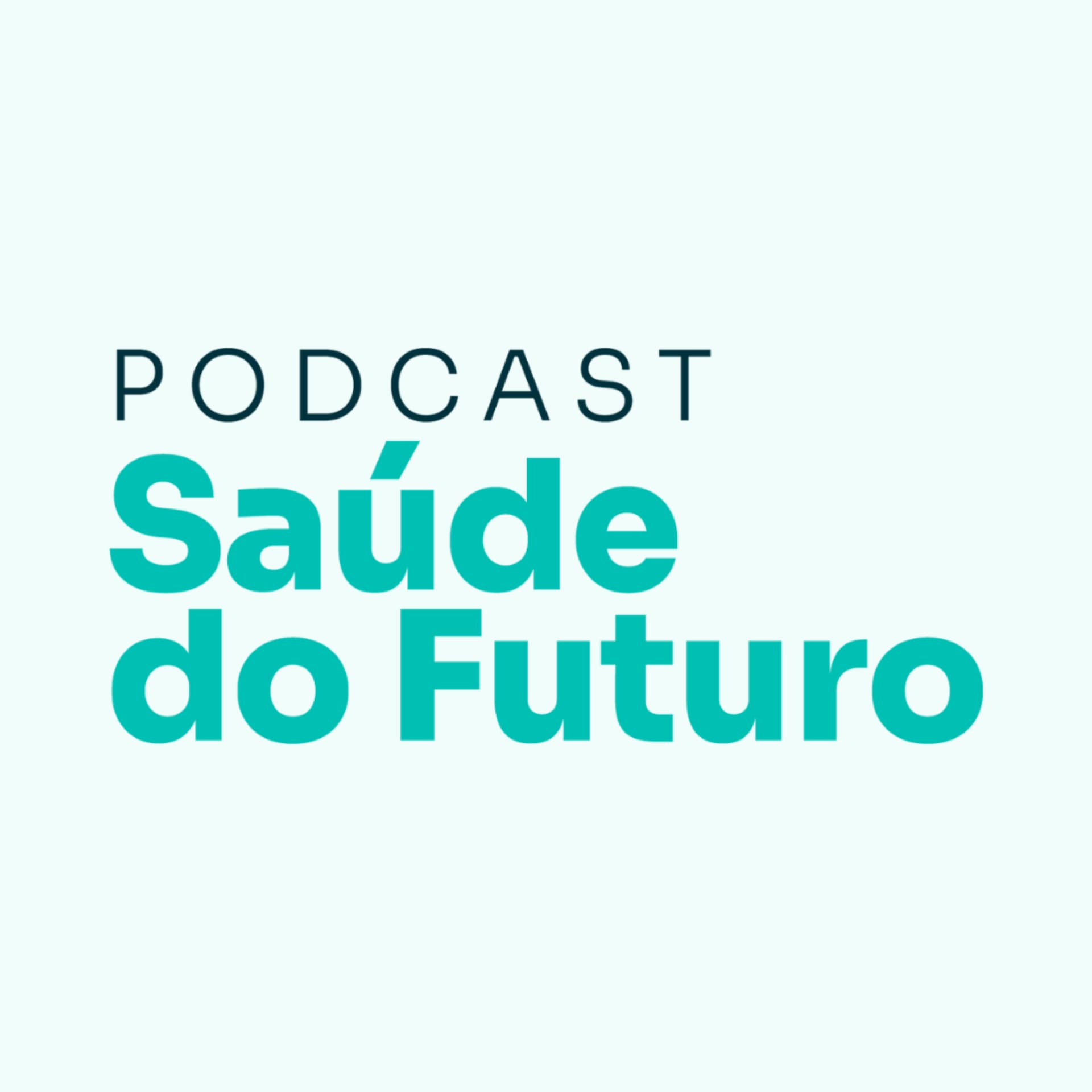 Podcast Saúde do Futuro - Podcasts
