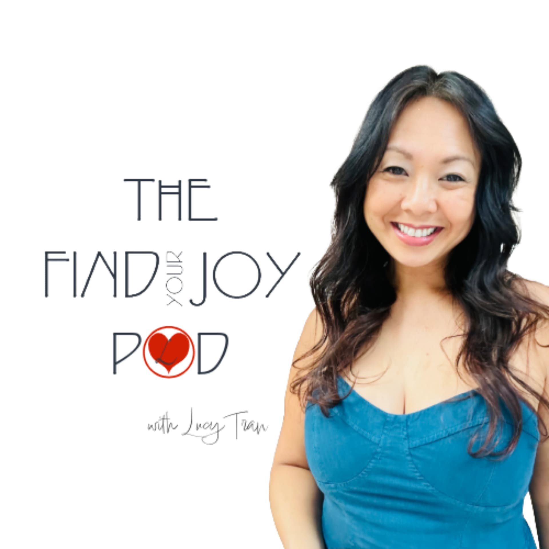 The Find Your Joy Pod - Podcasts