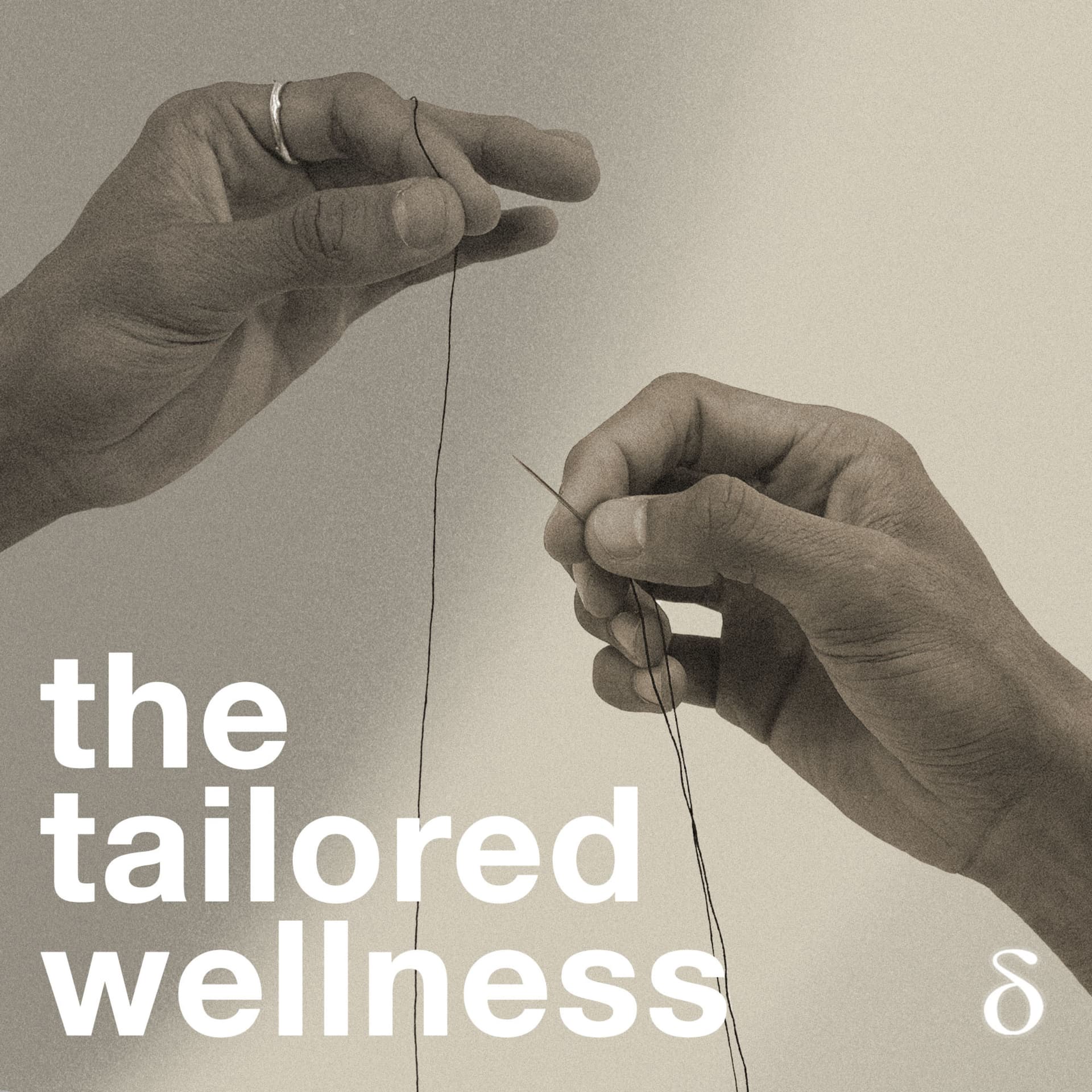 the tailored wellness - Podcasts