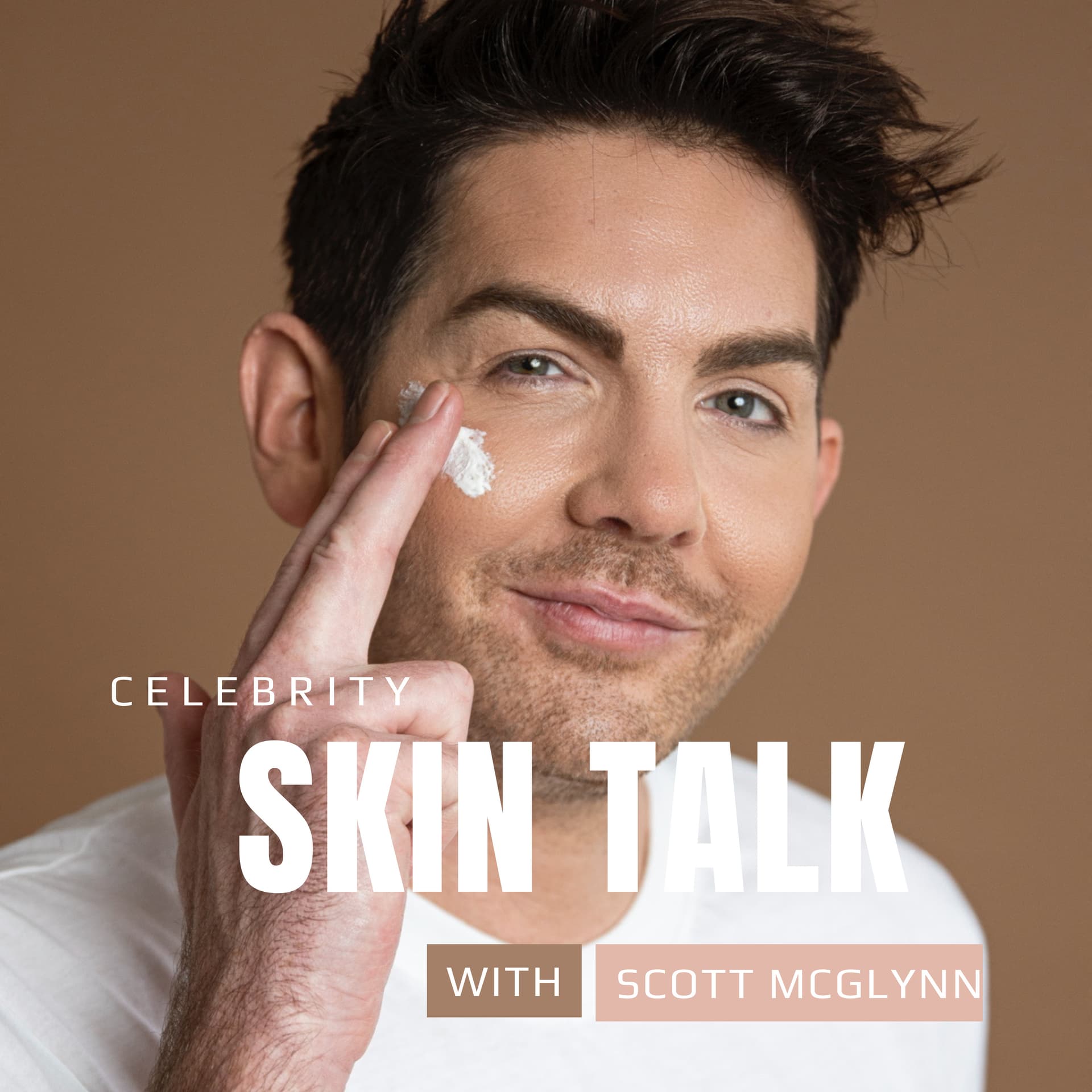 Celebrity Skin Talk with Scott McGlynn - Podcasts