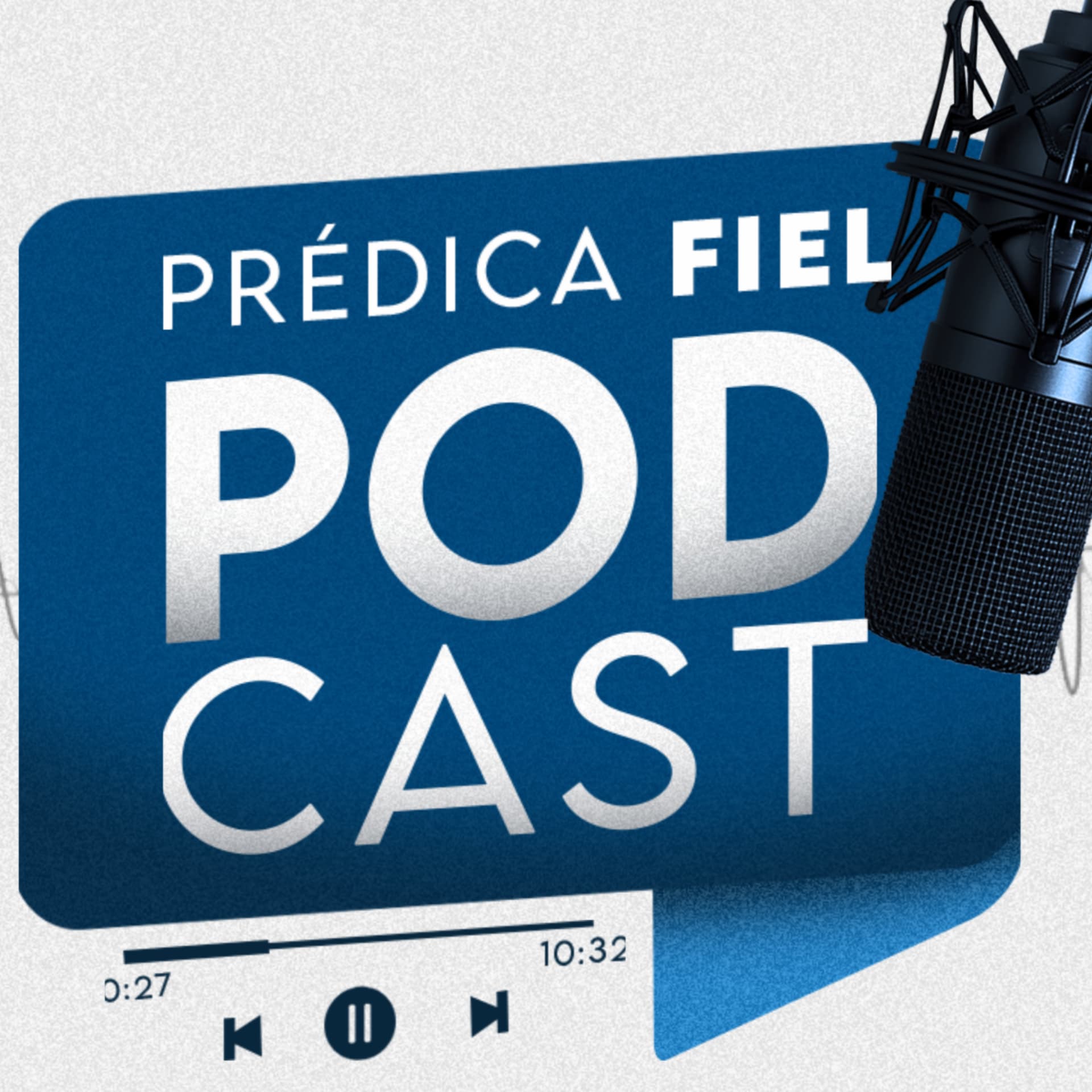 Predica Fiel el Podcast - Podcasts