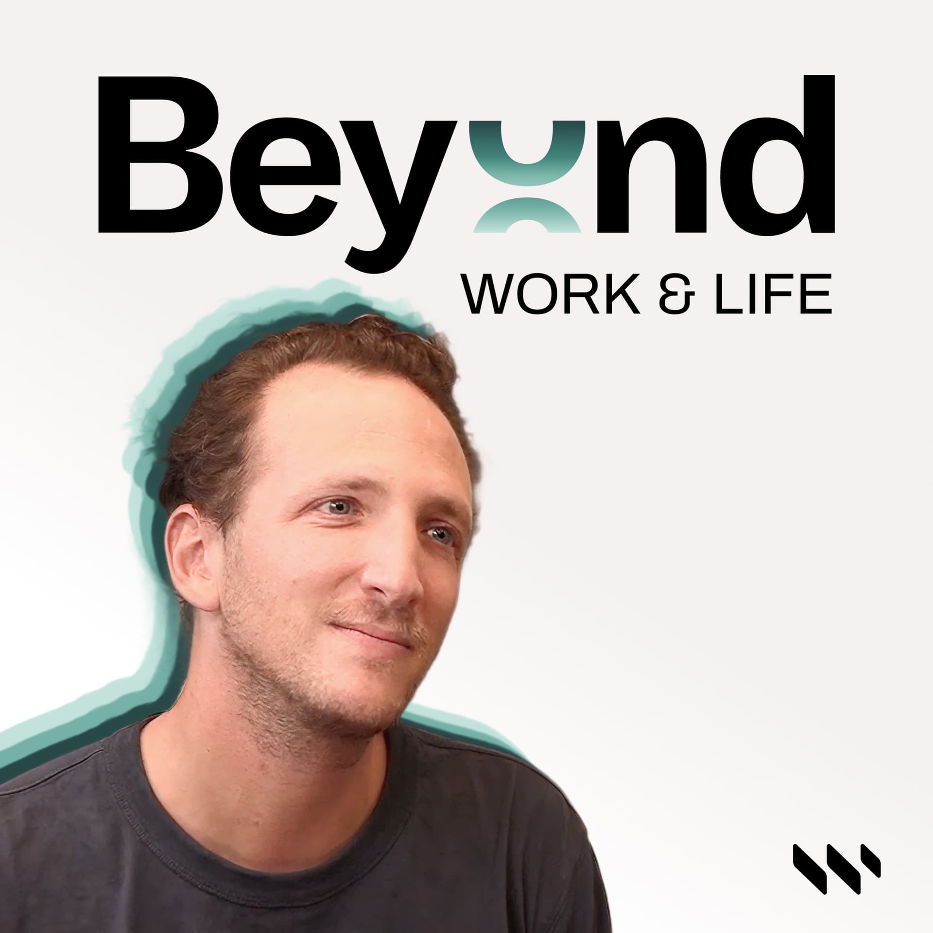 Beyond Work & Life - Podcasts