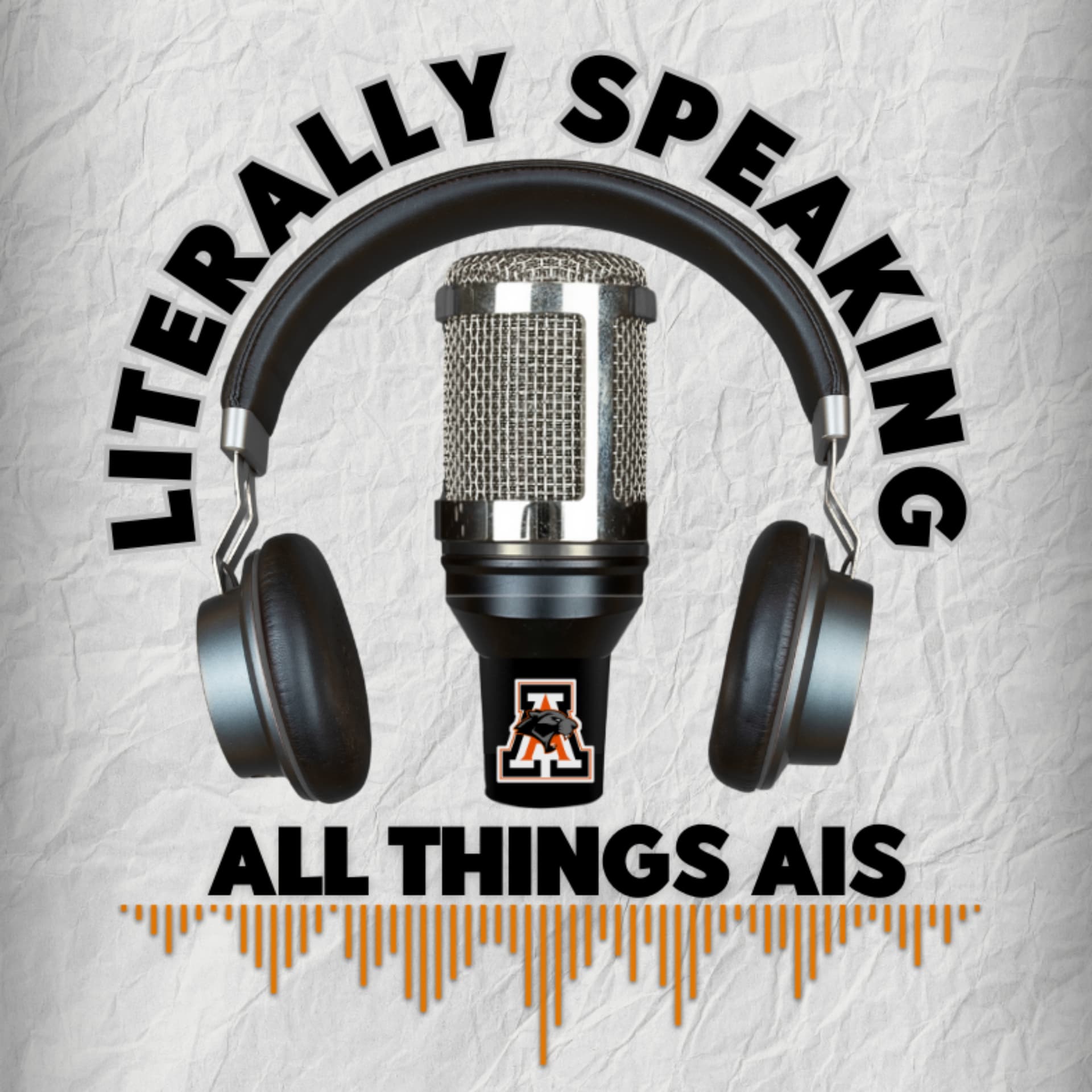 Literally Speaking: All Things AIS - Podcasts