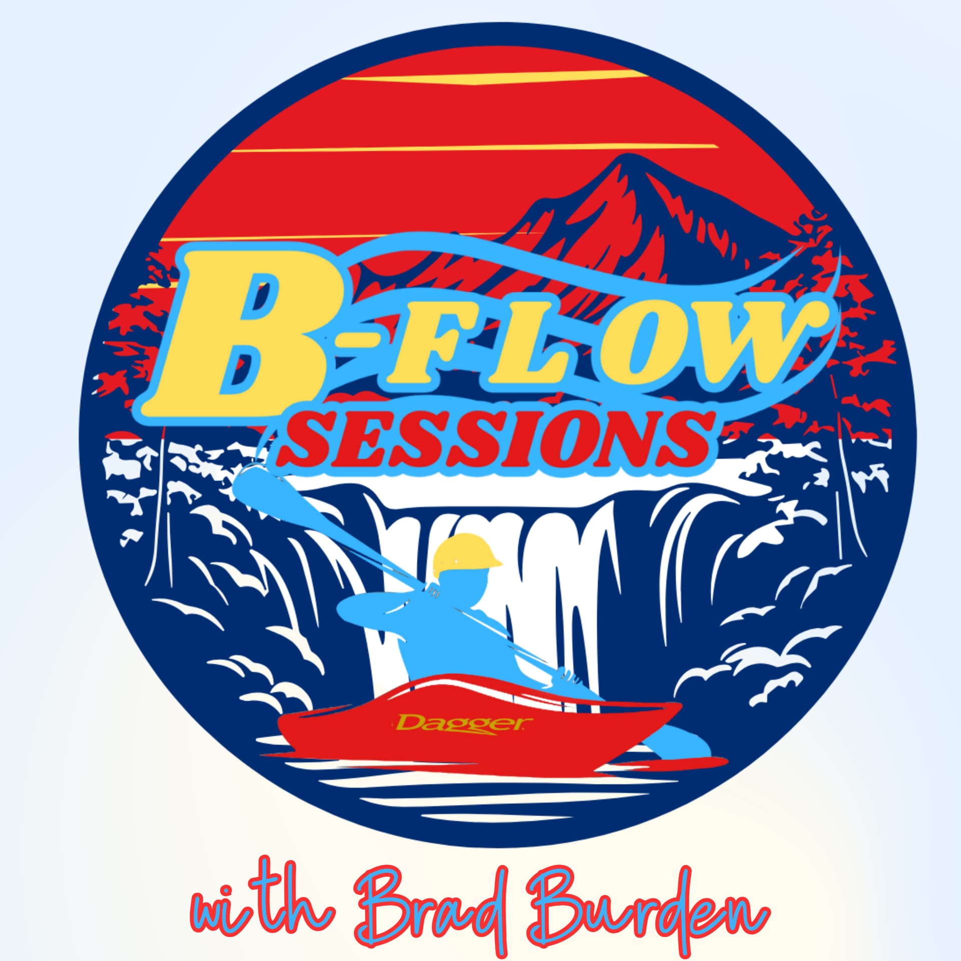 B-Flow Sessions: The Whitewater Kayaking Podcast. Presented by Pucon Kayak Retreat - Podcasts