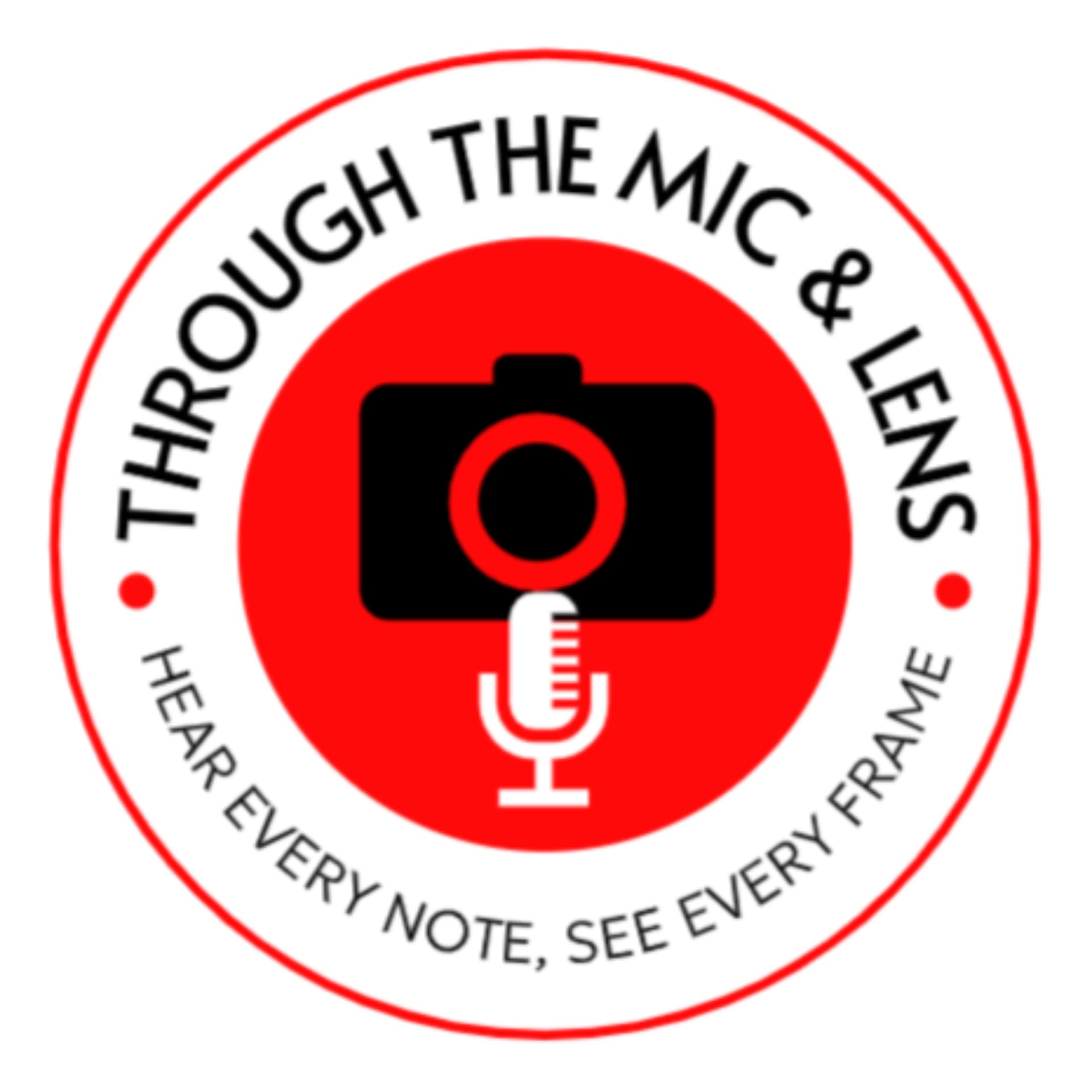 Through The Mic and Lens - Podcasts