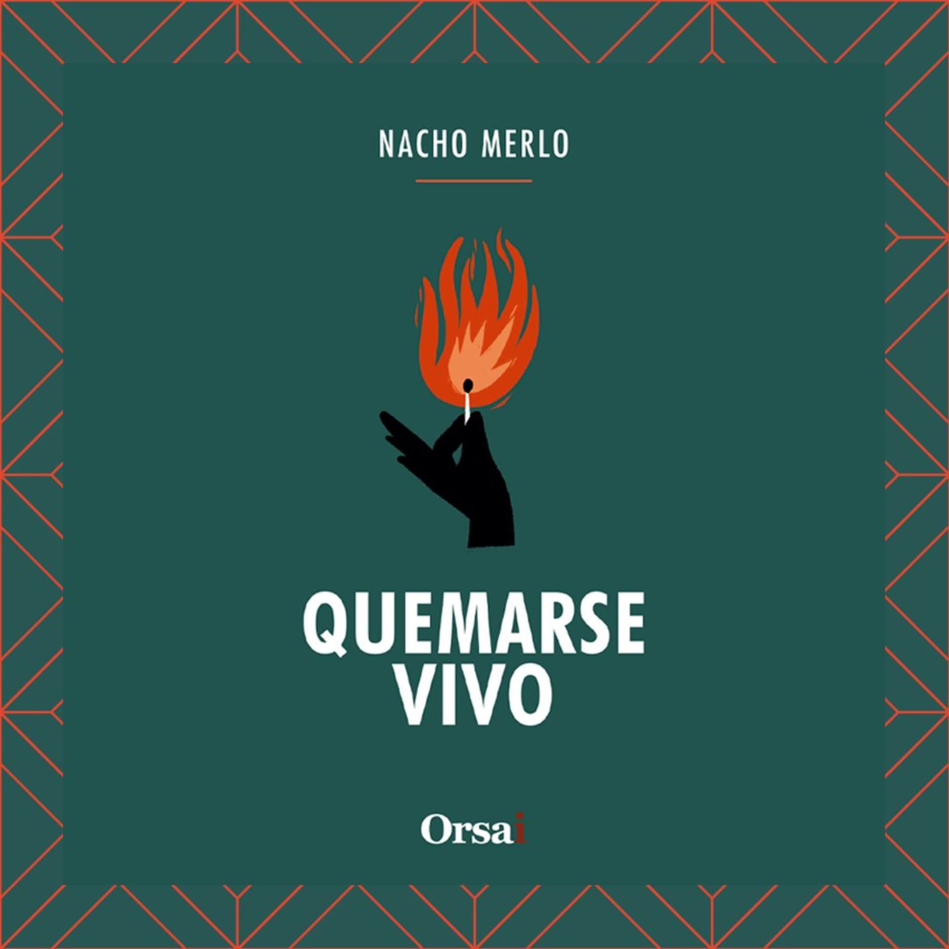 Quemarse vivo - Nacho Merlo - Podcasts