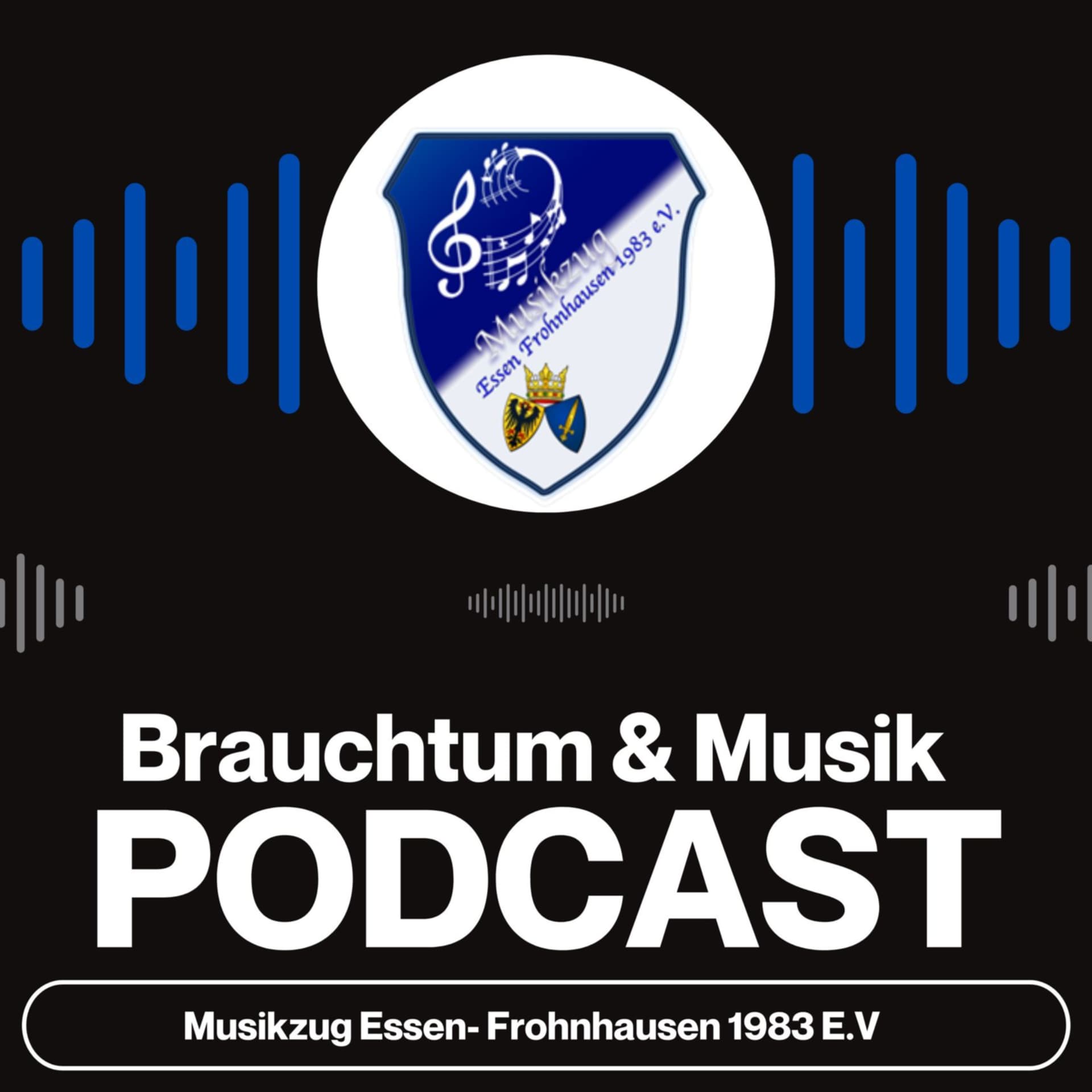 Brauchtum und Musik powered by Musikzug Essen Frohnhausen - Podcasts